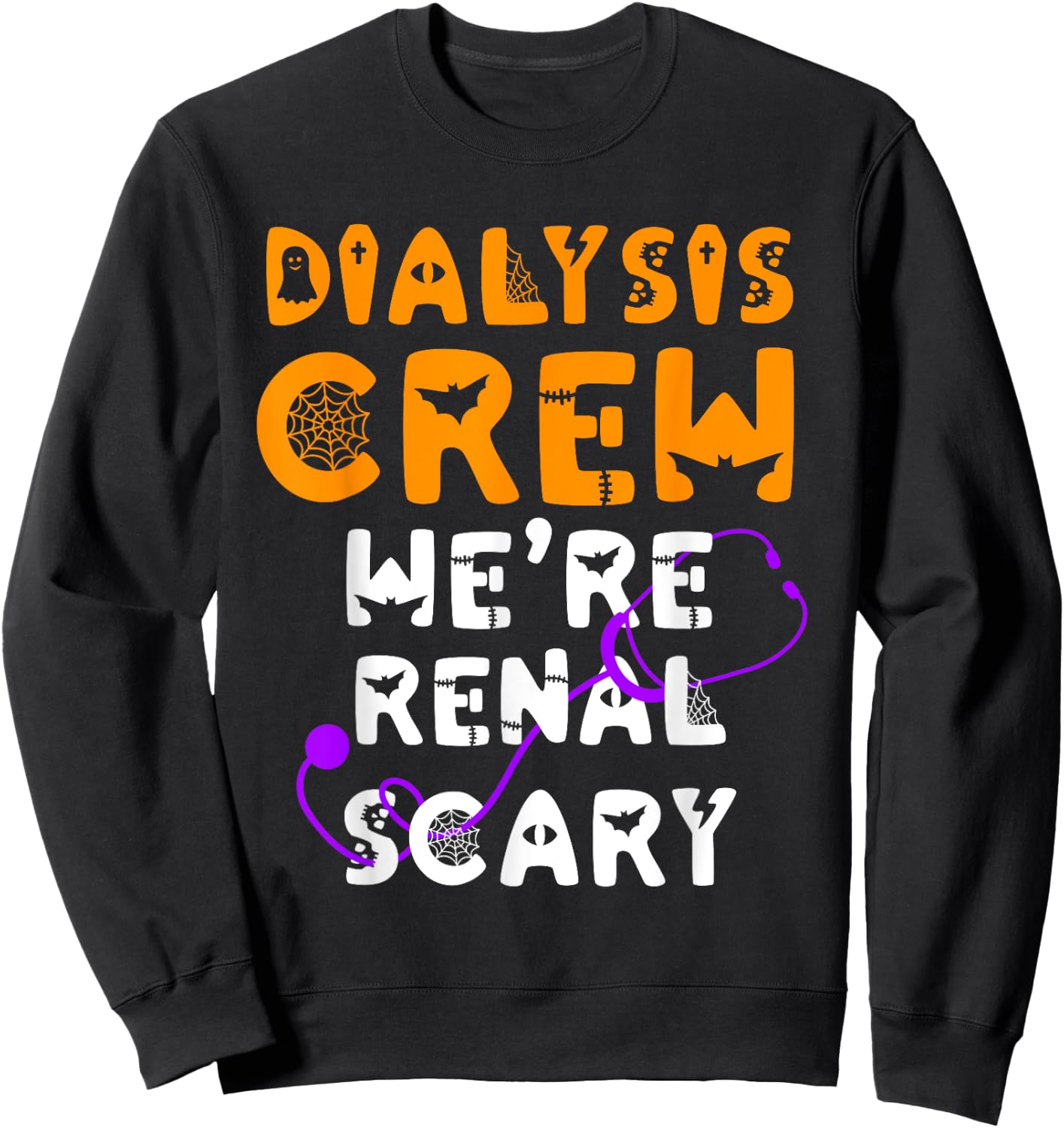 Dialysis Nurse Shirt Halloween Dialysis Tech Renal Scary Sweatshirt - Sweatshirt | Black