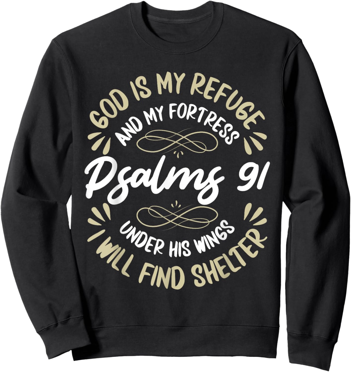 God Is My Refuge And My Fortress Psalms 91 Jesus Faith Sweatshirt - Sweatshirt | Black