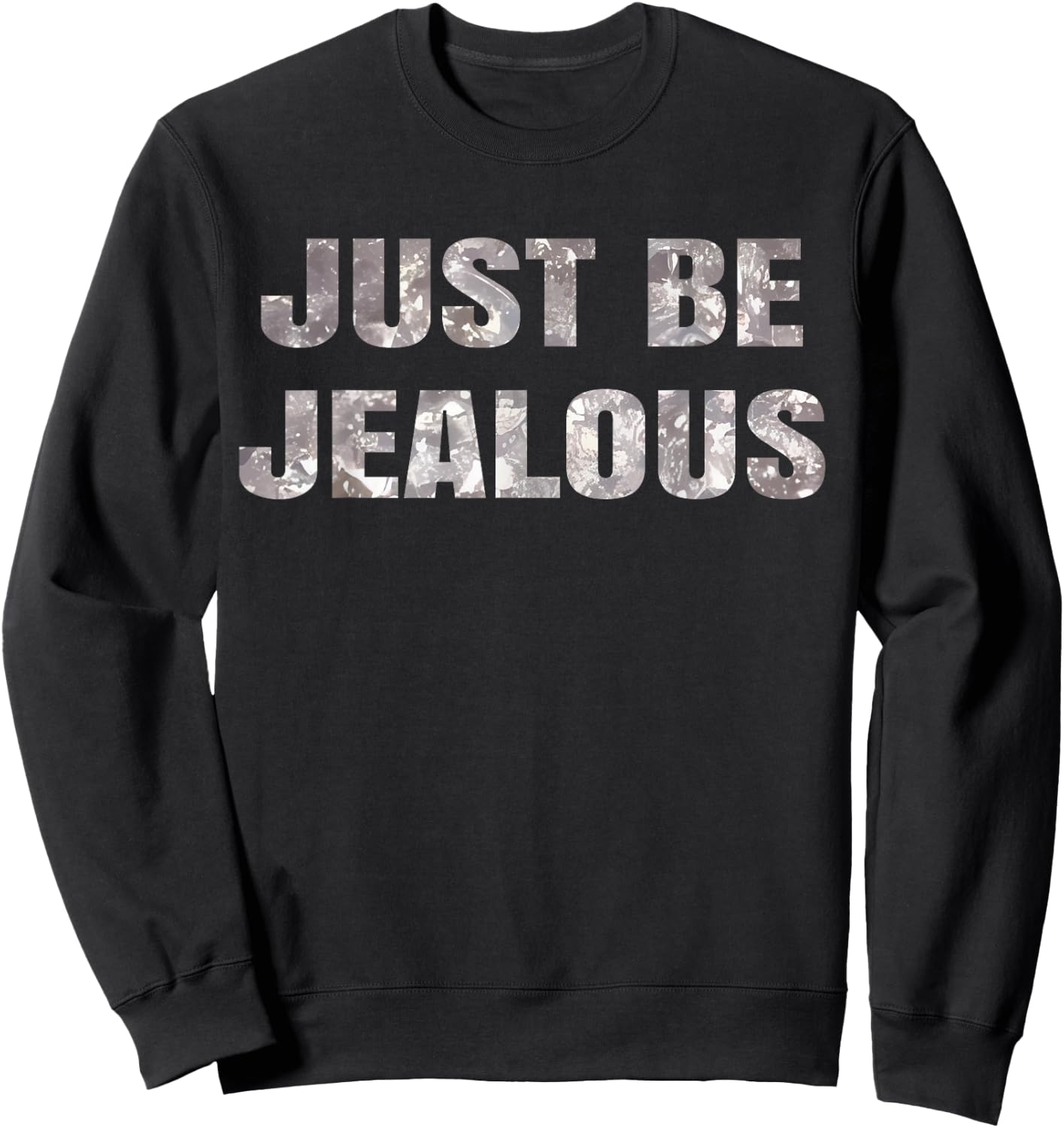 Just Be Jealous Sweatshirt - Sweatshirt | Black