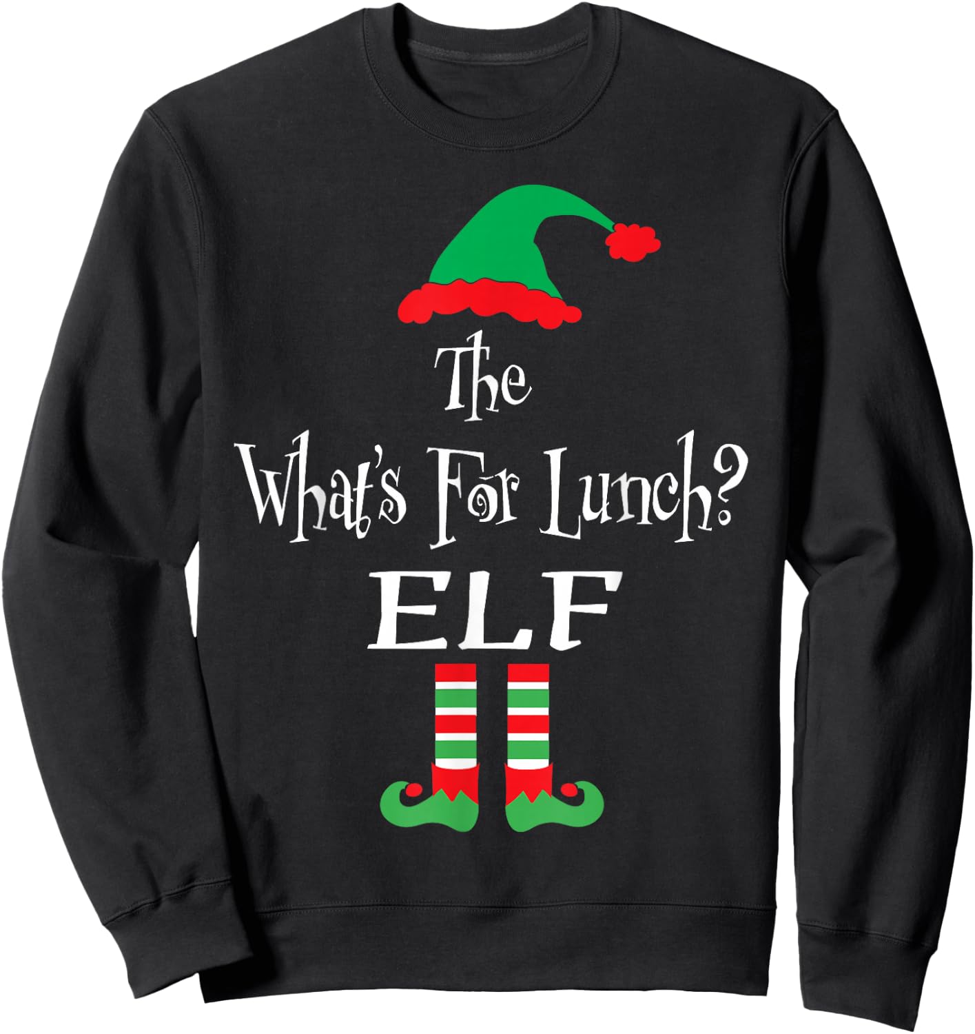 Christmas The What's For Lunch Elf Shirt Matching Family Sweatshirt - Sweatshirt | Black