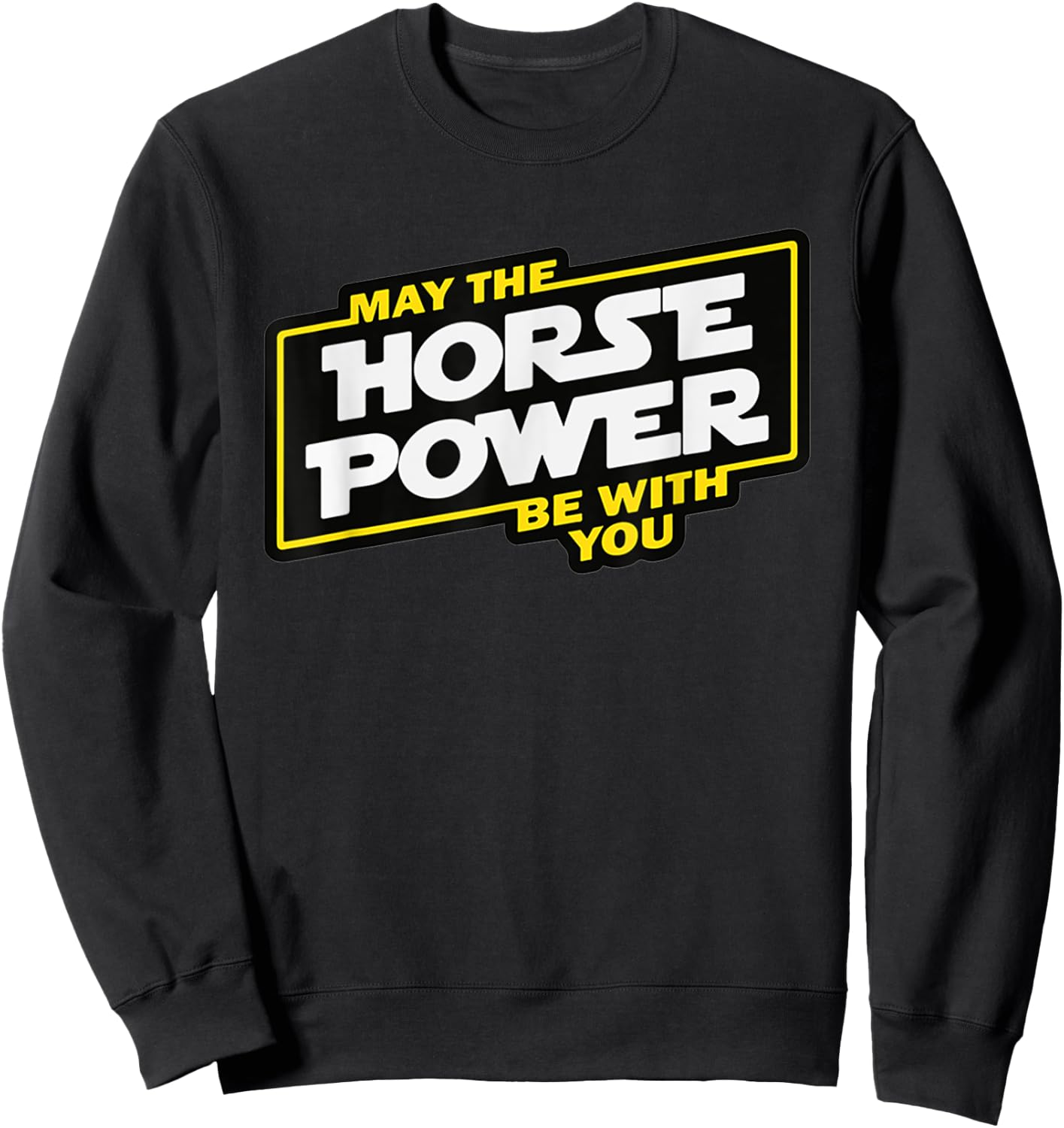 May the horsepower be with you, car biker Sweatshirt - Sweatshirt | Black