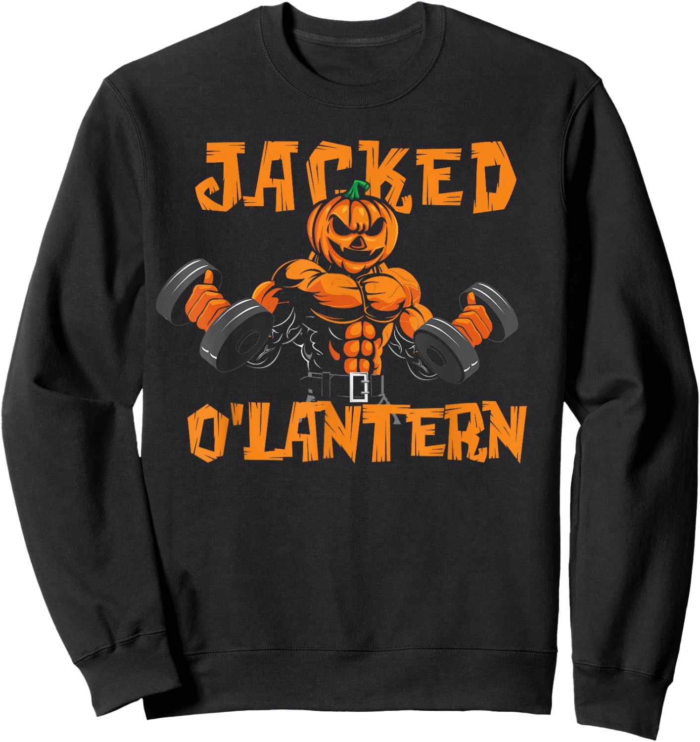 Jacked O'Lantern Halloween Gym Workout Lifting Pumpkin Funny Sweatshirt - Sweatshirt | Black