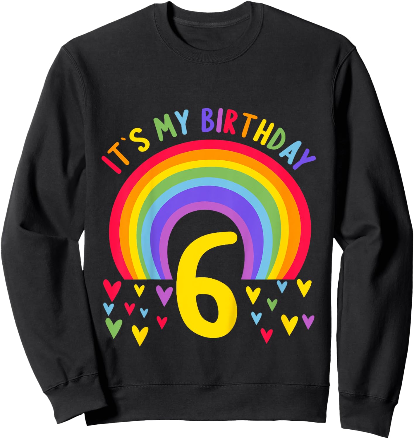 Kids 6 Years old 6 birthday outfit Boy girl Rainbow Sweatshirt - Sweatshirt | Black