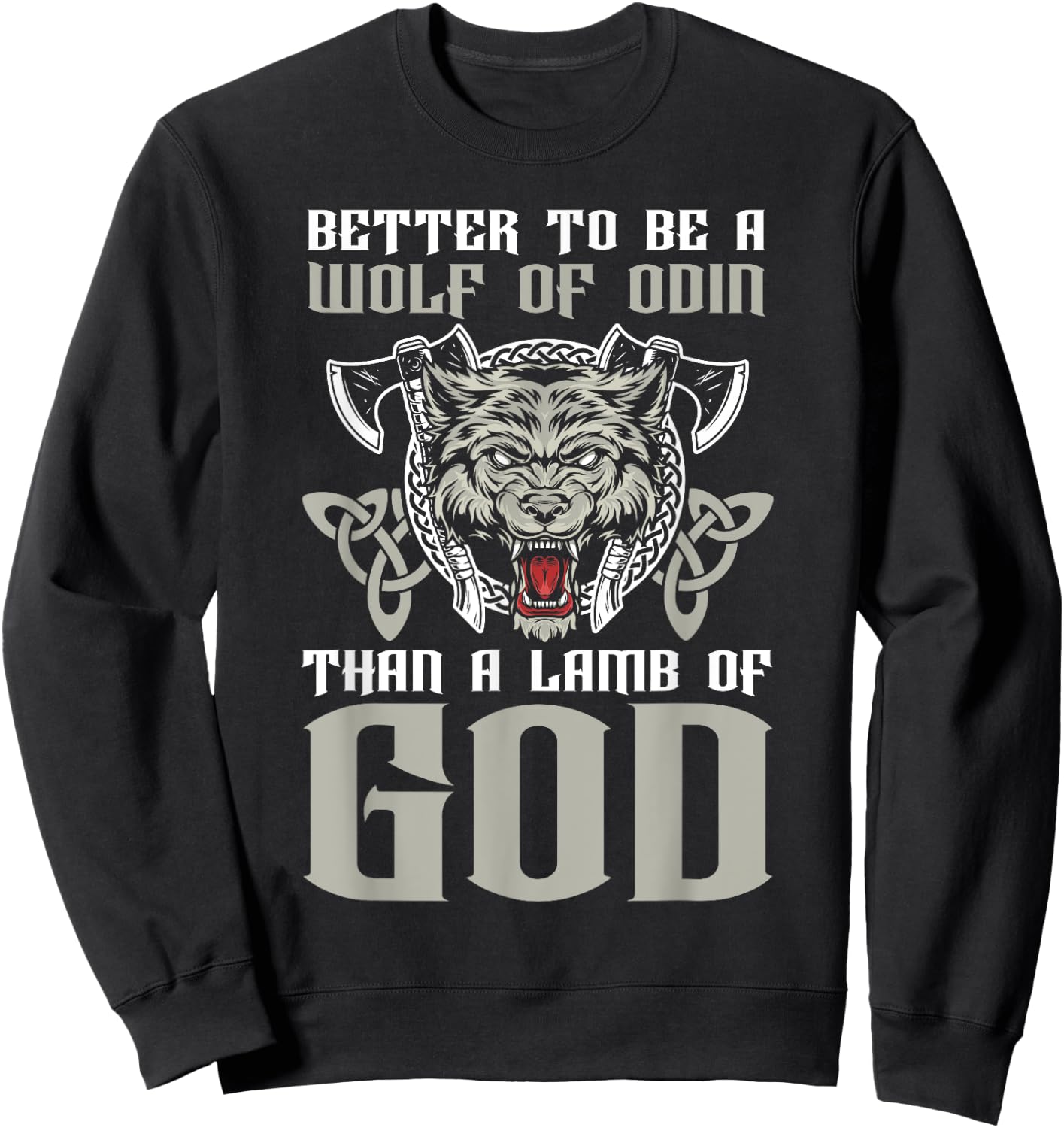 Better To Be A Wolf Of Odin Than A Lamb Of God Viking Sweatshirt - Sweatshirt | Black