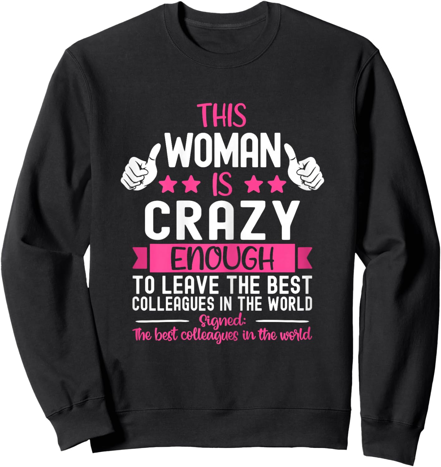 Coworker Leaving Job, Going Away, Coworker Quitting, Retired Sweatshirt - Sweatshirt | Black