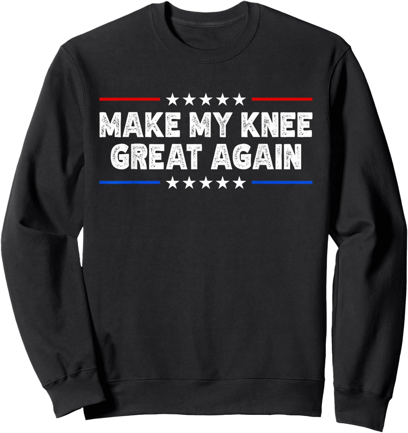 Make My Knee Great Again - Injury Recovery Sweatshirt - Sweatshirt | Black