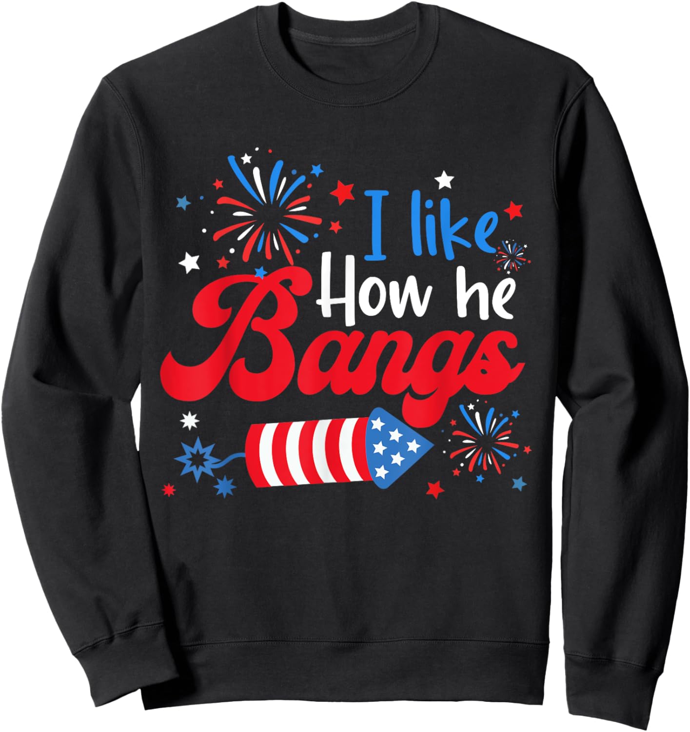 I Like How She Explodes Fireworks Funny Couple 4th Of July Sweatshirt - Sweatshirt | Black