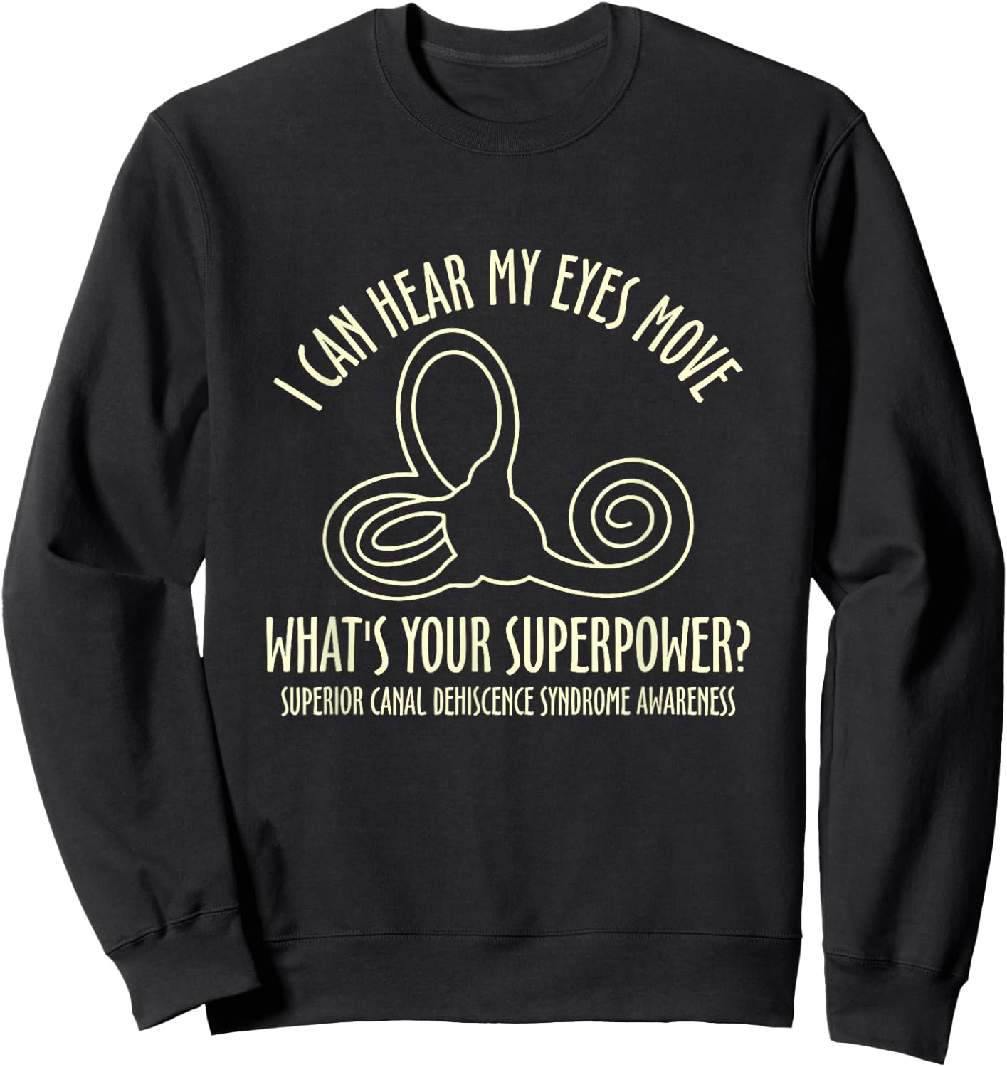 I Can Hear My Eyes Move Funny SCDS Awareness Supporter Sweatshirt - Sweatshirt | Black