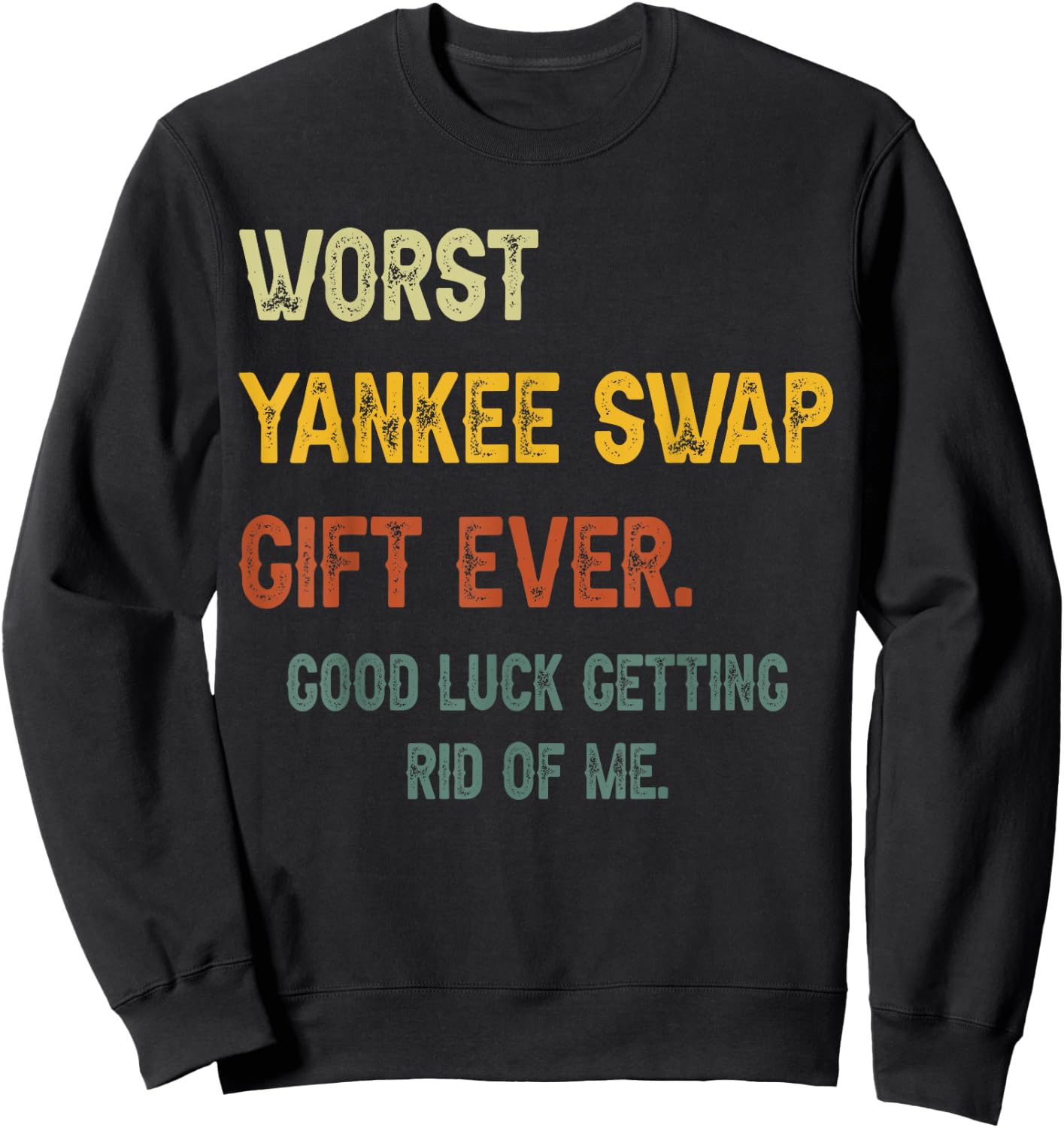 Worst Yankee Swap Gift Ever Vintage Sweatshirt - Sweatshirt | Black