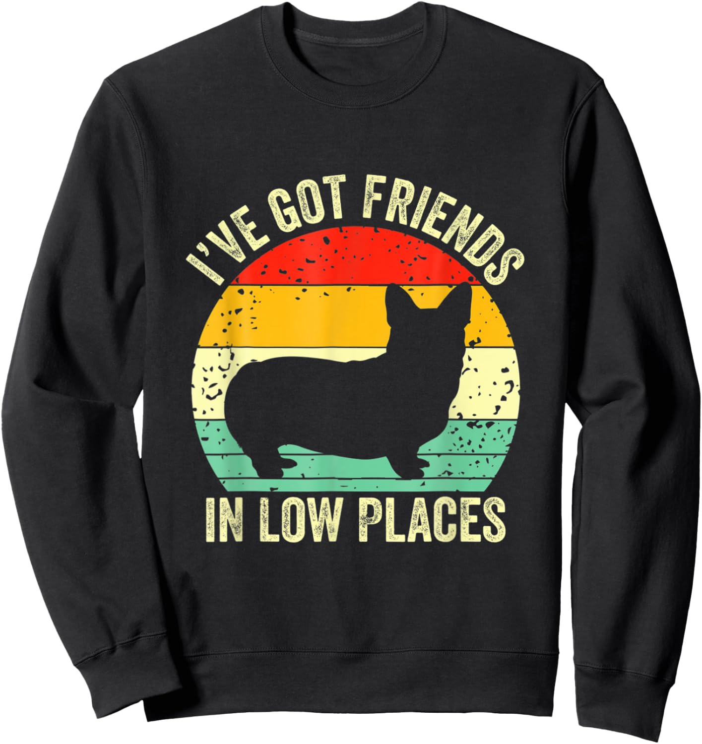 Corgi I ve Got-Friends In Low-Places-Pembroke-Welsh-Lover Sweatshirt - Sweatshirt | Black
