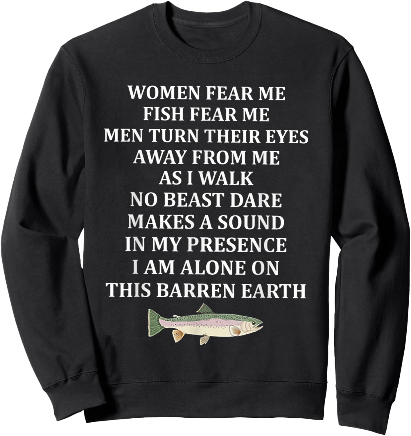 Woman Fear Me Fish Fear Me Men Turn Their Eyes Away From Me Sweatshirt - Sweatshirt | Black