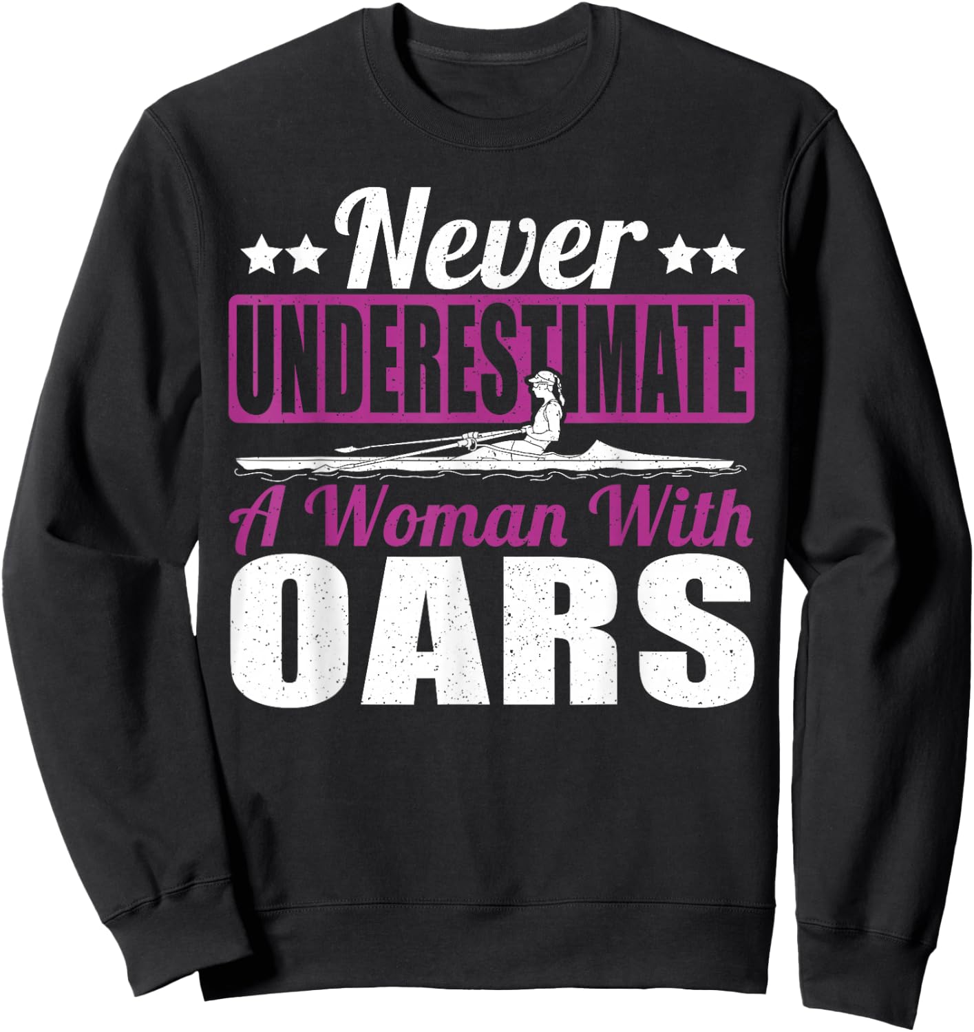 Never Underestimate A Woman With Oars Rower Rowing Boat Sweatshirt - Sweatshirt | Black