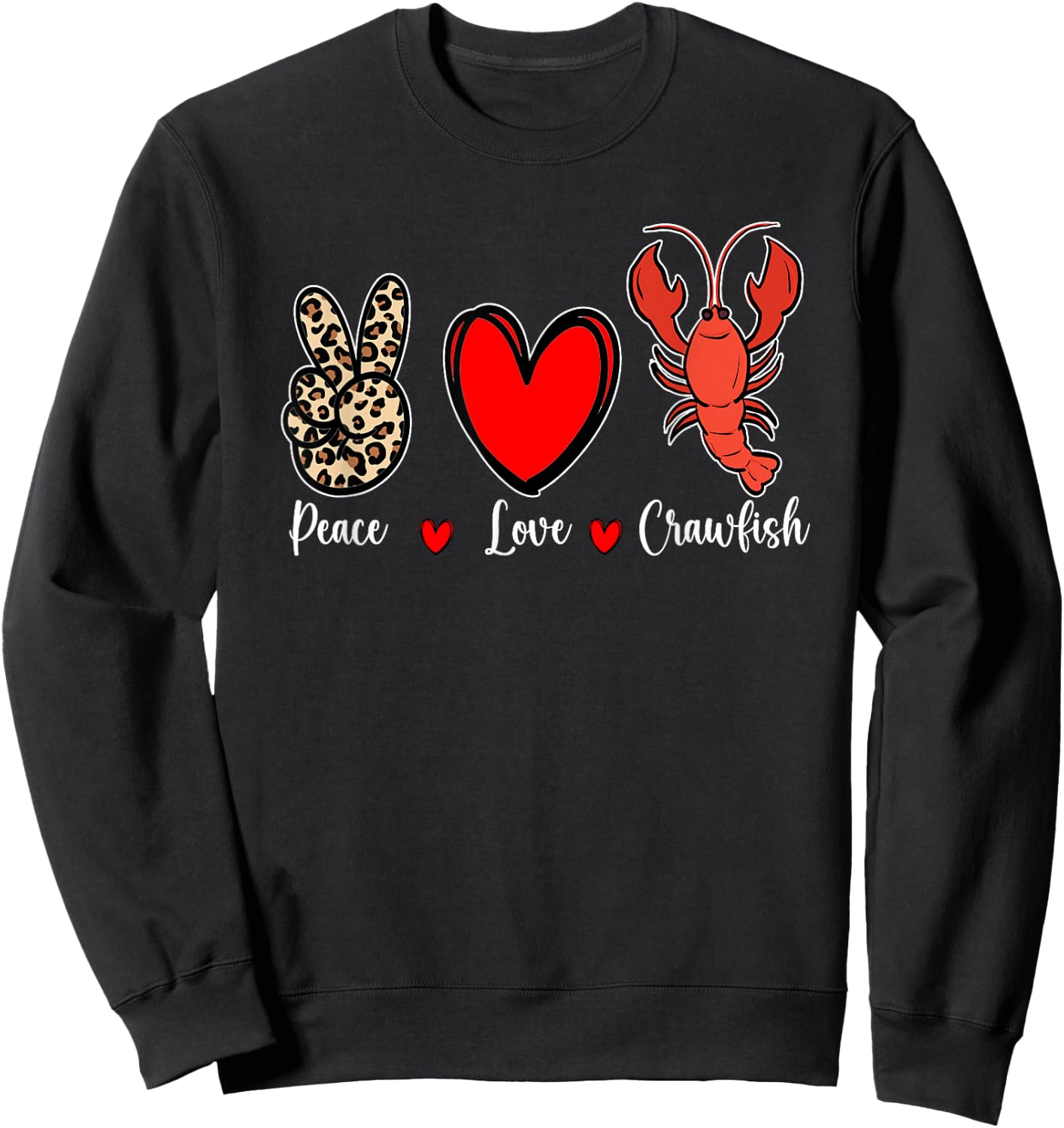 Peace Love Crawfish Cajun Crawfish Men Women Sweatshirt - Sweatshirt | Black