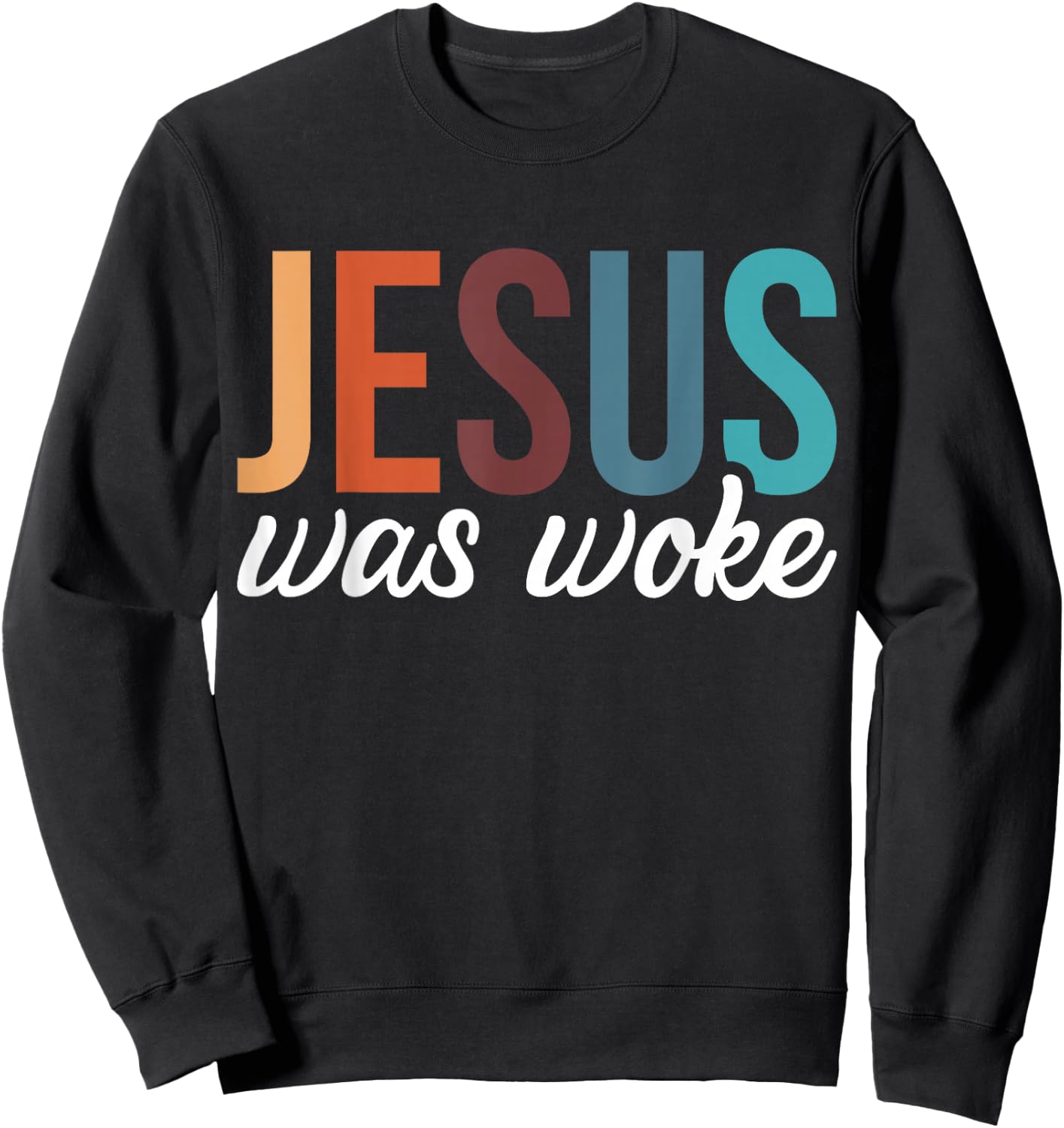 Jesus Was Woke Sweatshirt - Sweatshirt | Black