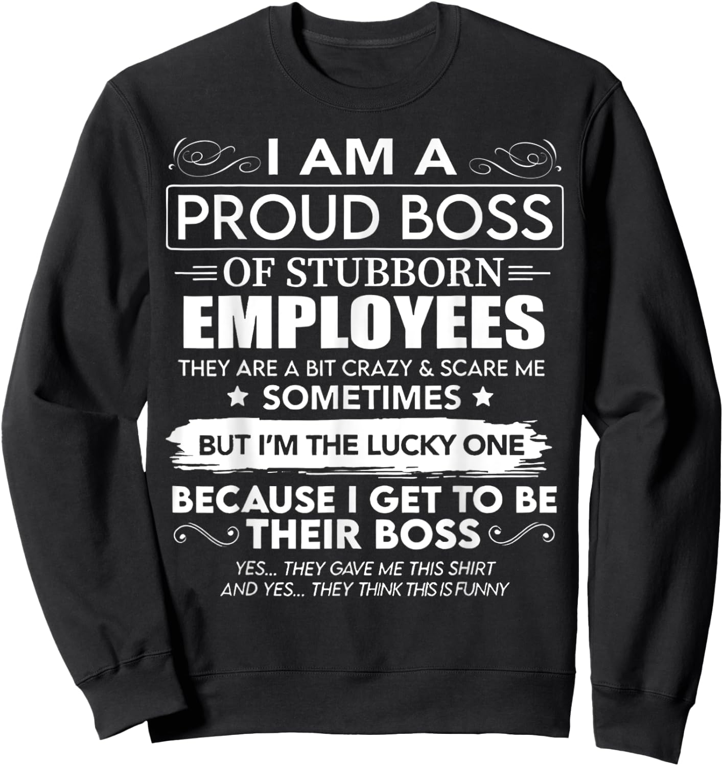 I'm A Proud Boss Of Freaking Awesome Employees Gift Sweatshirt - Sweatshirt | Black
