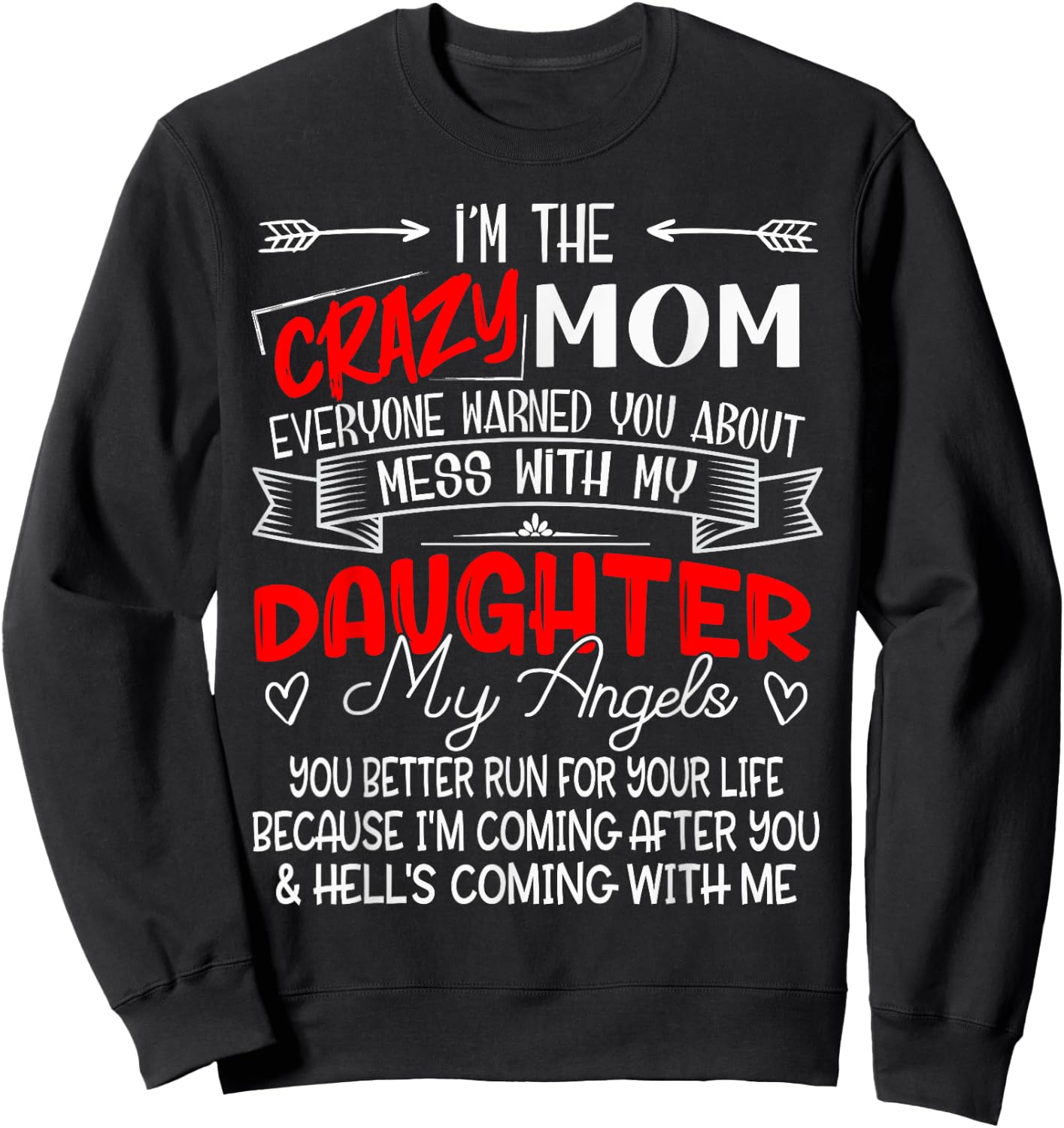 Funny I'm The Crazy Mom Don't Mess With My Daughter My Angel Sweatshirt - Sweatshirt | Black