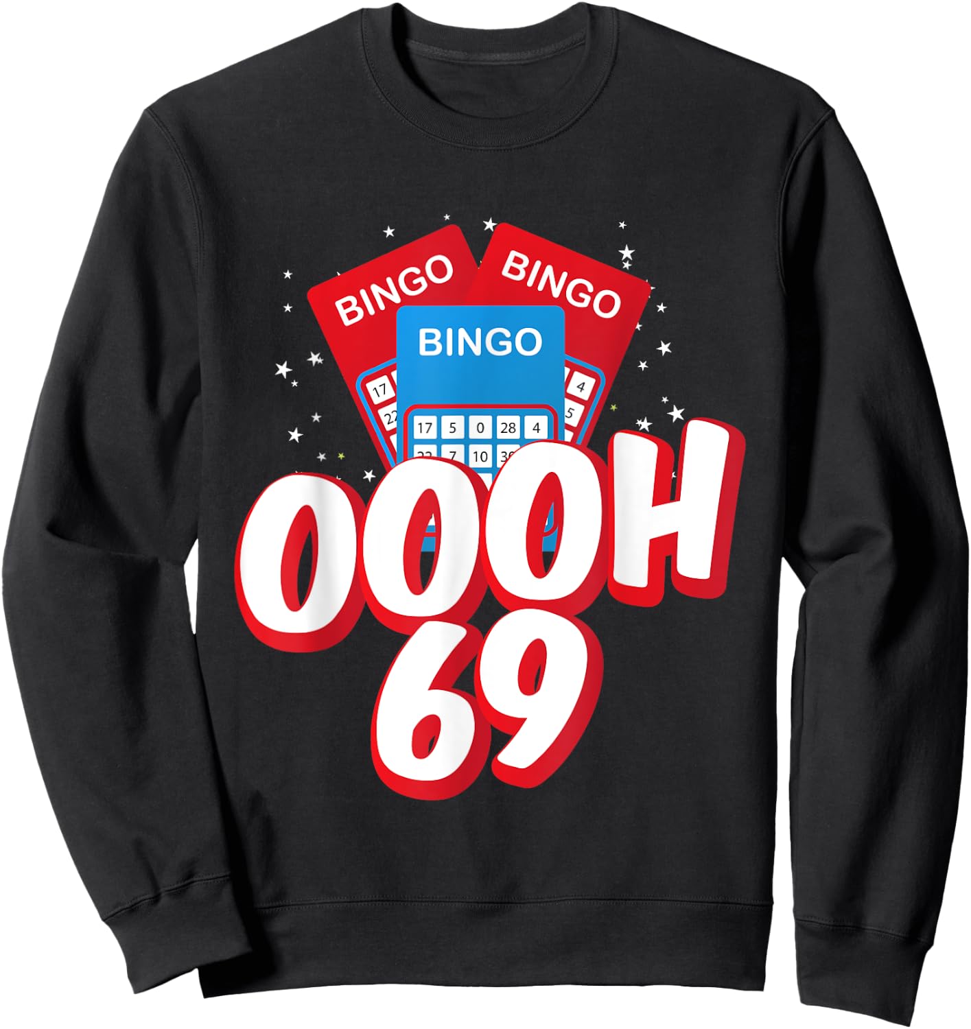 OOOOH 69 Bingo Game Player Funny Adult Humor Bingo Lover Sweatshirt - Sweatshirt | Black