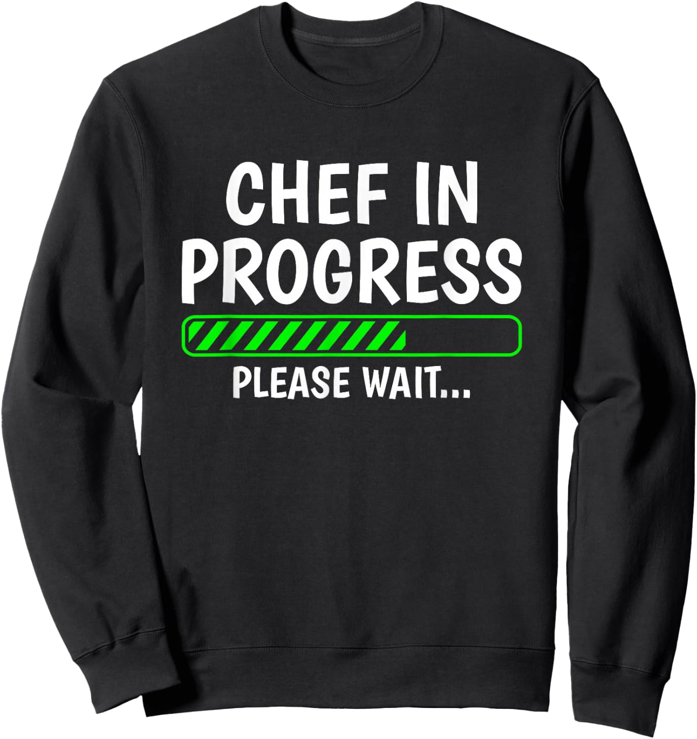 Chef In Progress Cook Sous Chef Culinary Cuisine Student Sweatshirt - Sweatshirt | Black