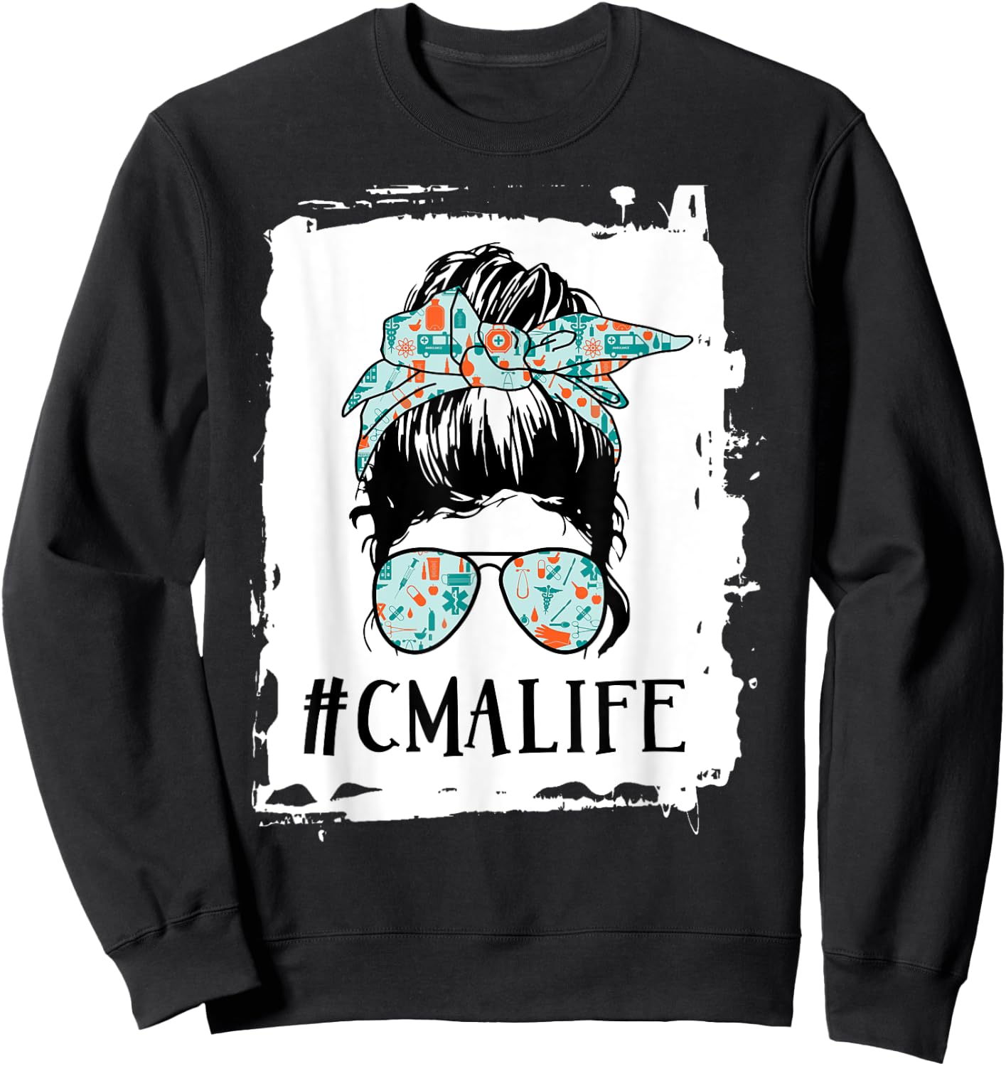 CMA life Messy Bun Certified Medical Assistant Sweatshirt - Sweatshirt | Black