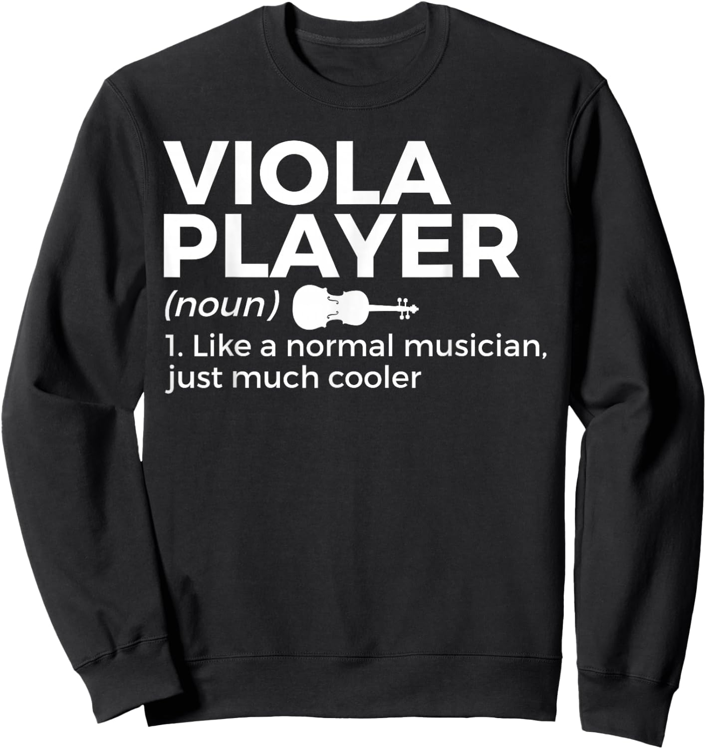 Viola Player Definition Funny Musician Sweatshirt - Sweatshirt | Black