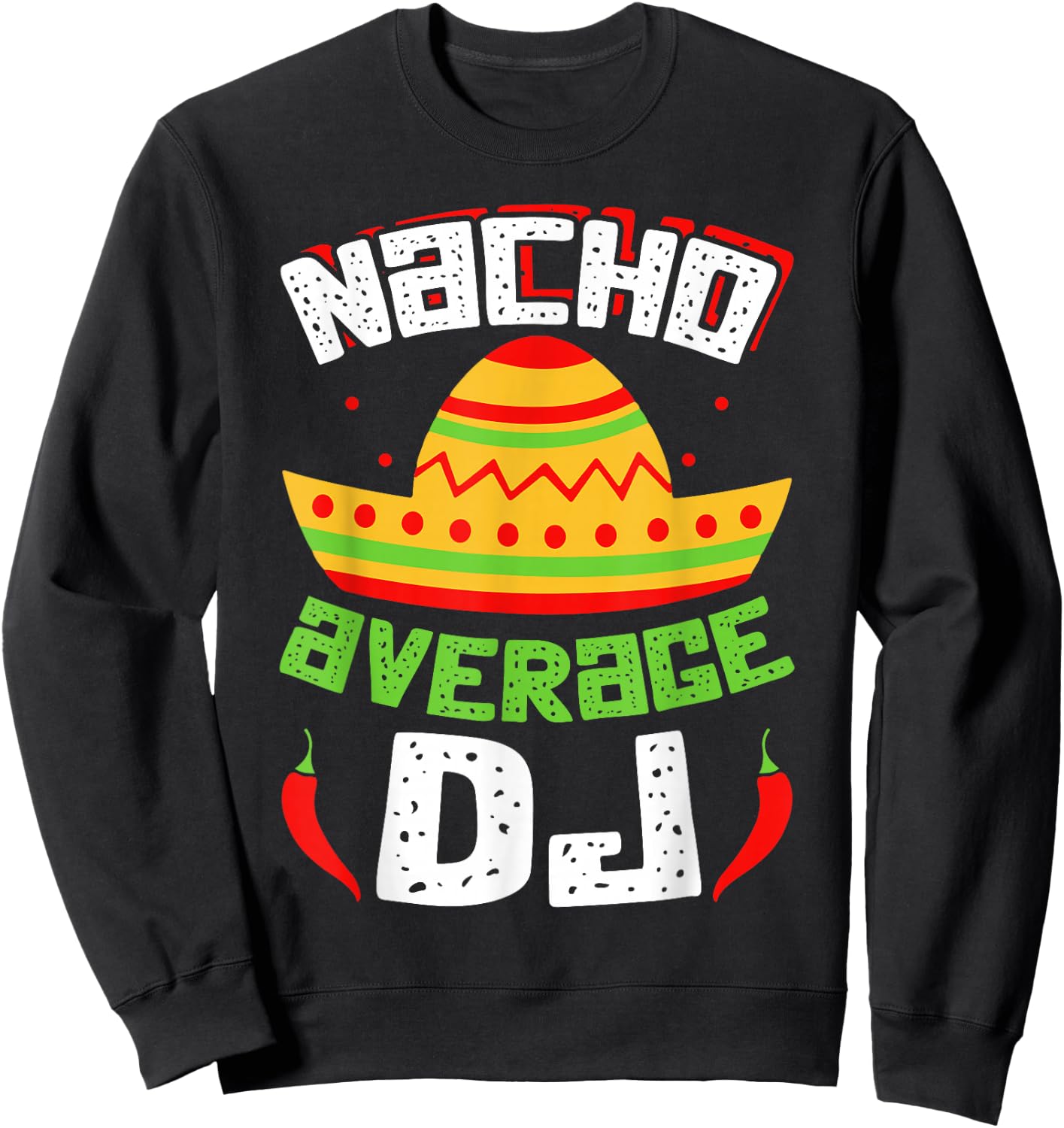 Nacho Average DJ Sweatshirt - Sweatshirt | Black