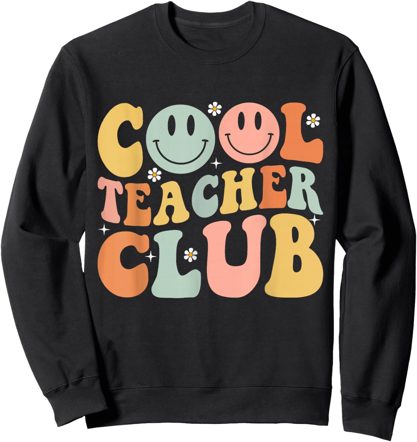 Groovy Retro Cool Teacher Club Shirt Funny Smile Happy Face Sweatshirt - Sweatshirt | Black