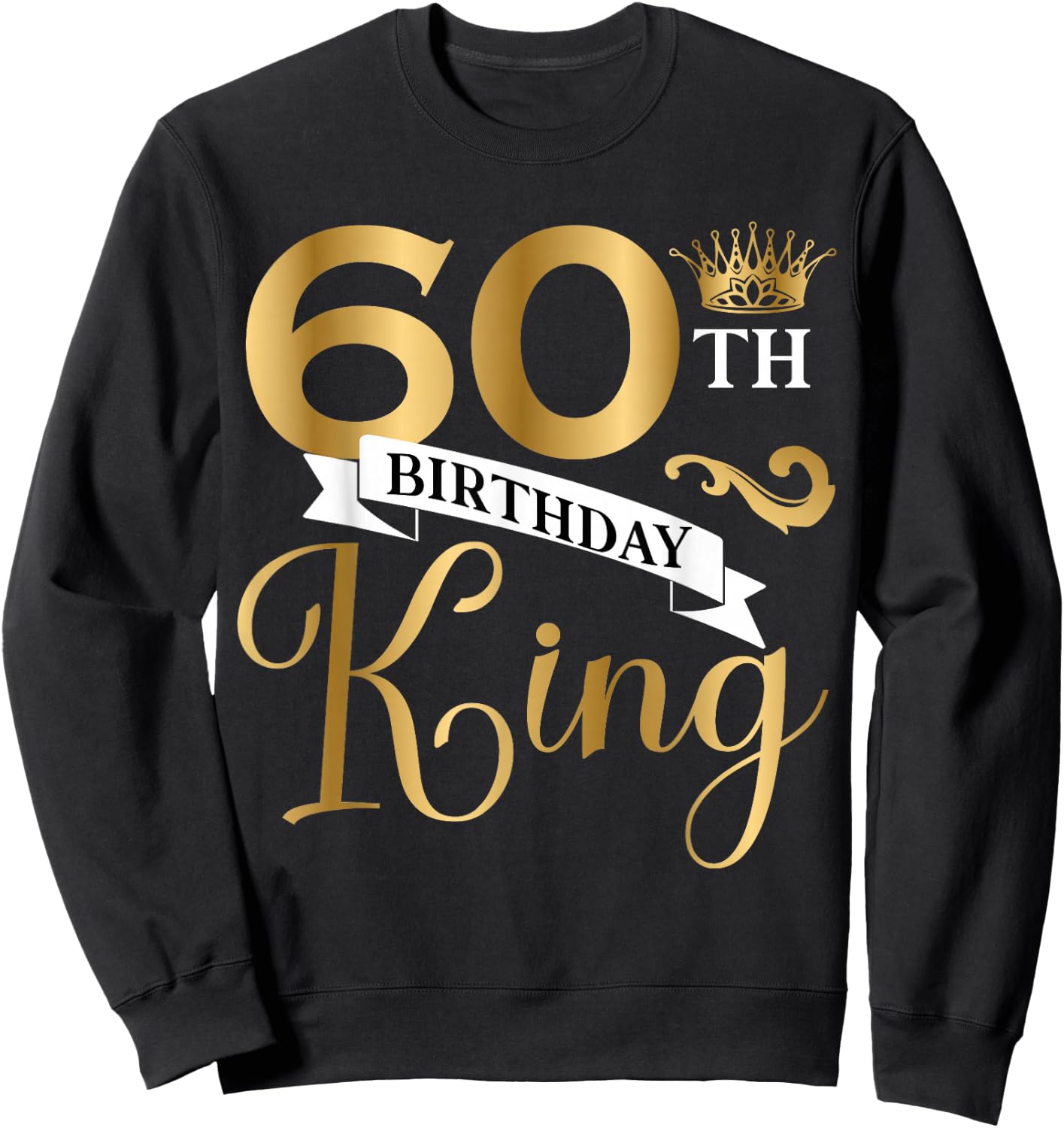 60 Year Old Birthday King Husband 60th B-Day Family Matching Sweatshirt - Sweatshirt | Black