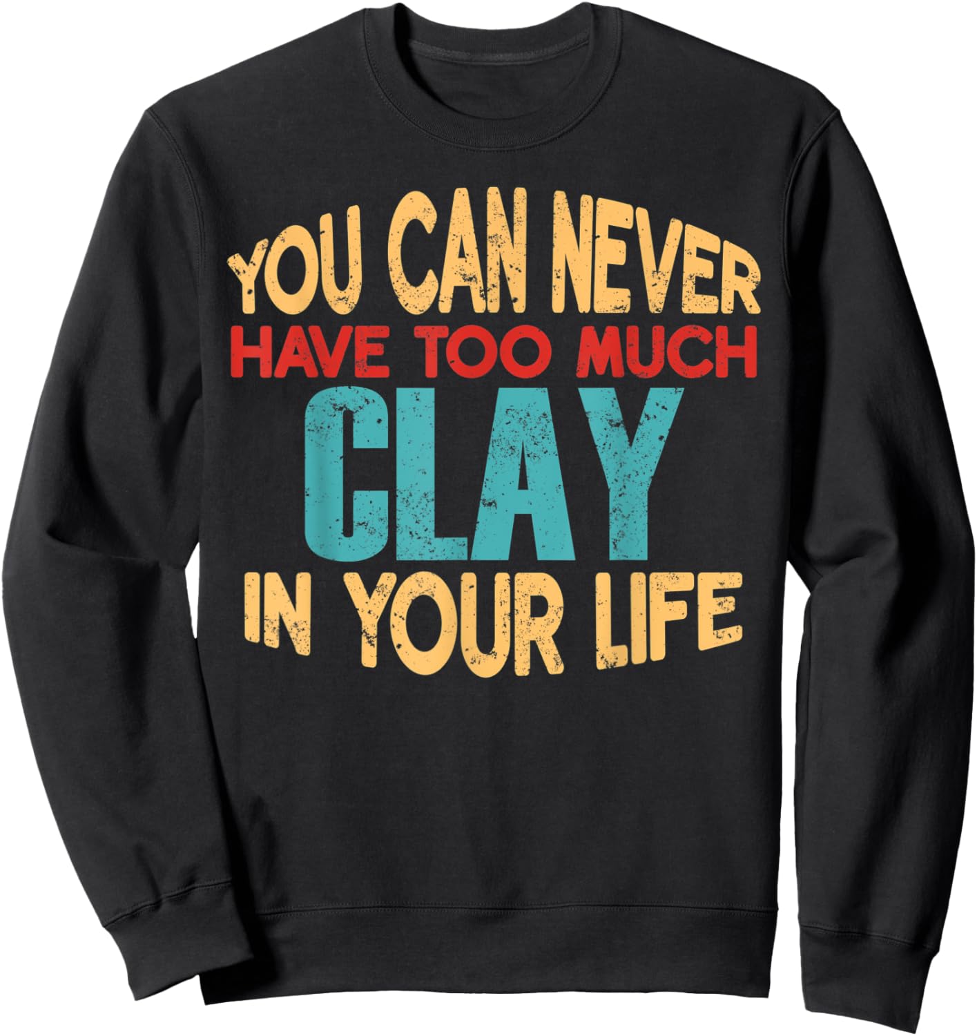 Funny Clay Personalized First Name Joke Item Sweatshirt - Sweatshirt | Black