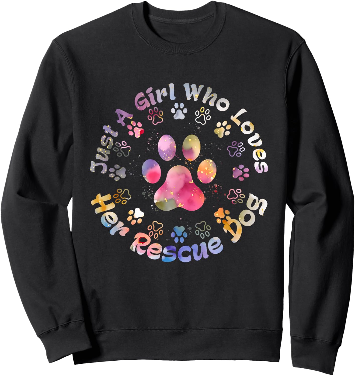 Just Girl Who Loves Her Rescue Dog Adopted Dog Pet Lover Sweatshirt - Sweatshirt | Black