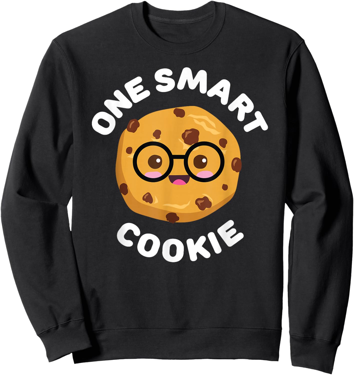 One Smart Cookie Cute Funny Kawaii Chocolate Chip Nerd Sweatshirt - Sweatshirt | Black