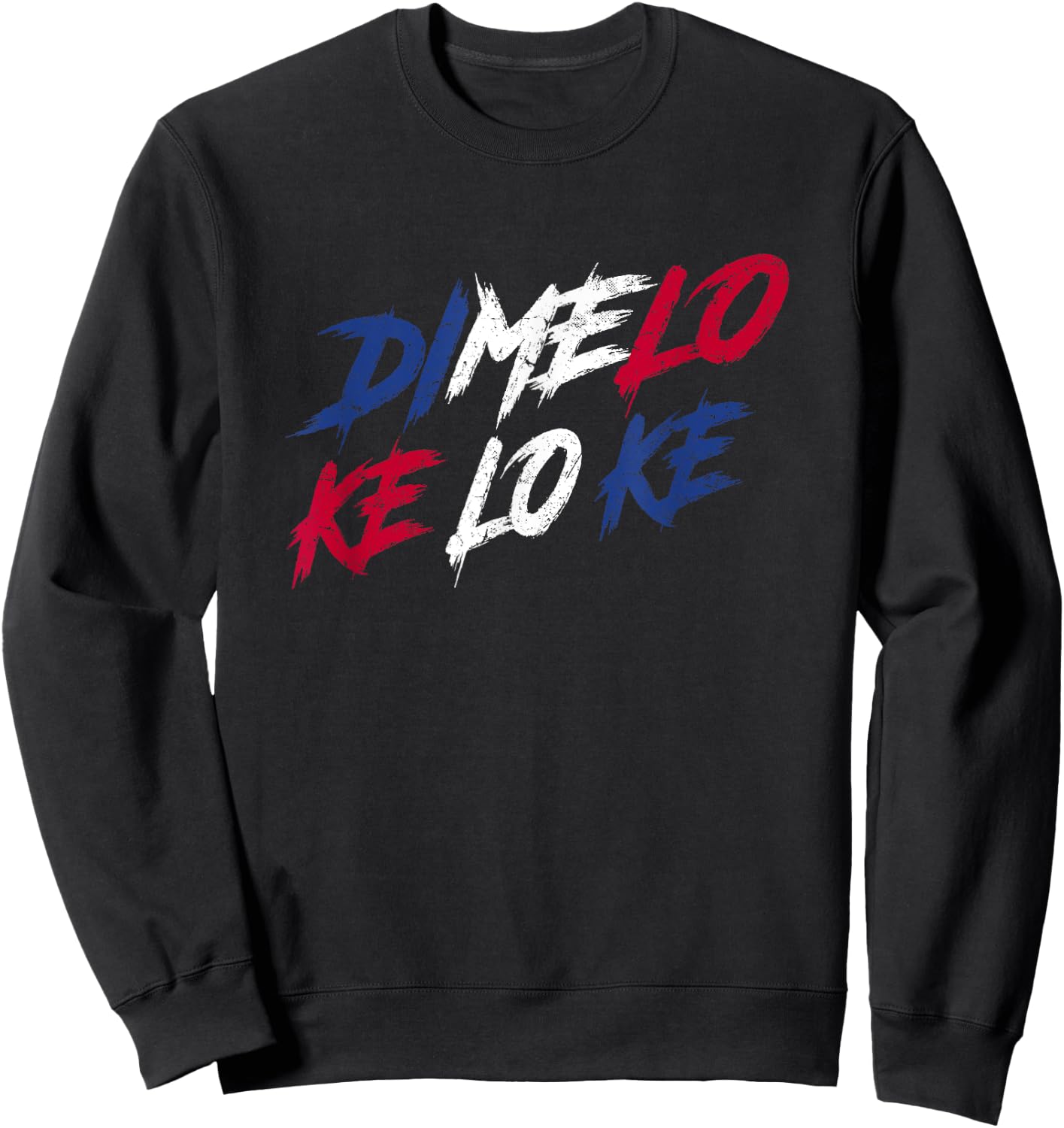 Dimelo Ke Lo Ke - Dominican Republic Sweatshirt - Sweatshirt | Black