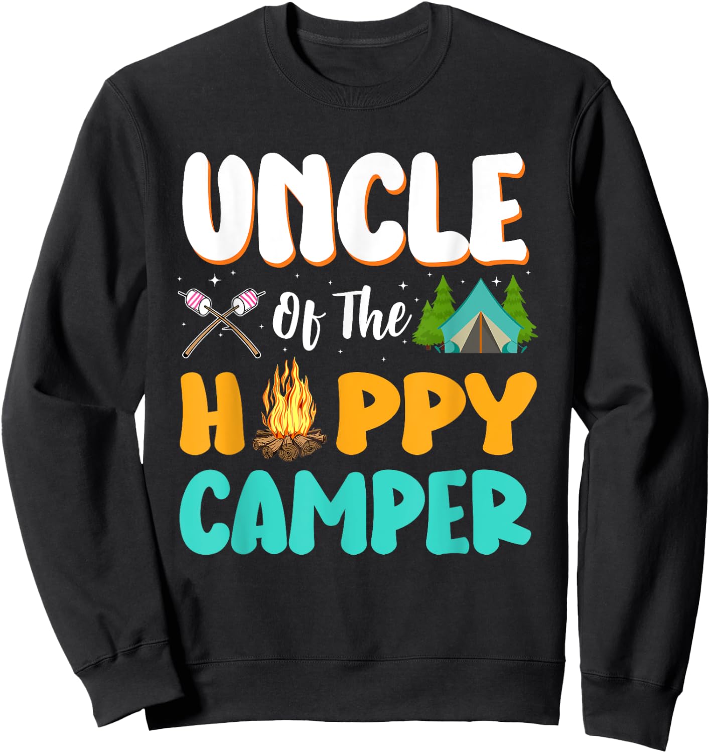 Uncle Of The Happy Camper Family Camping Birthday Trip Sweatshirt - Sweatshirt | Black