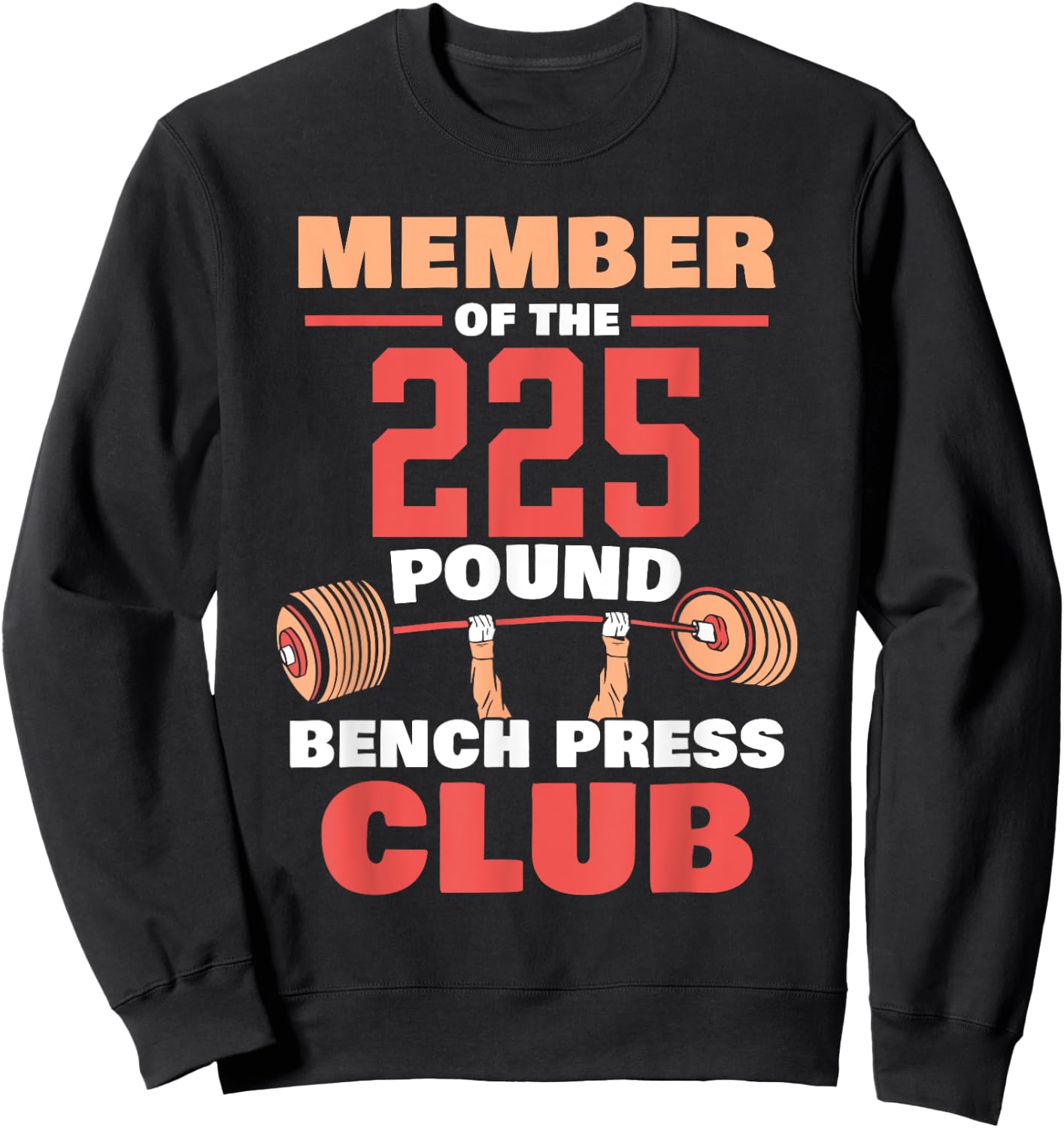 Member Of The 225 Pound Bench Press Club Strength Gym Sweatshirt - Sweatshirt | Black