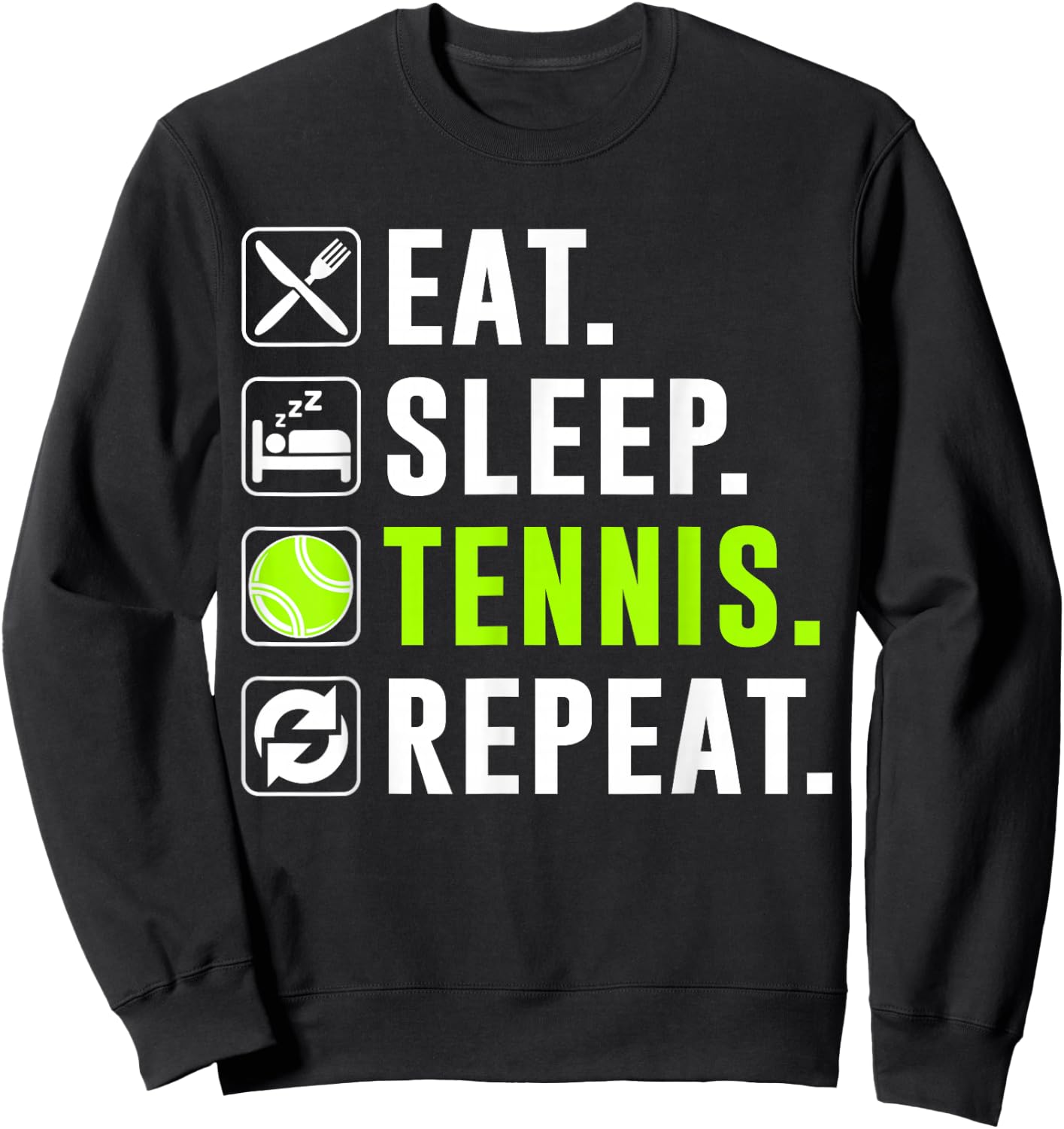 Eat Sleep Tennis Repeat Funny Tennis Player Sweatshirt - Sweatshirt | Black