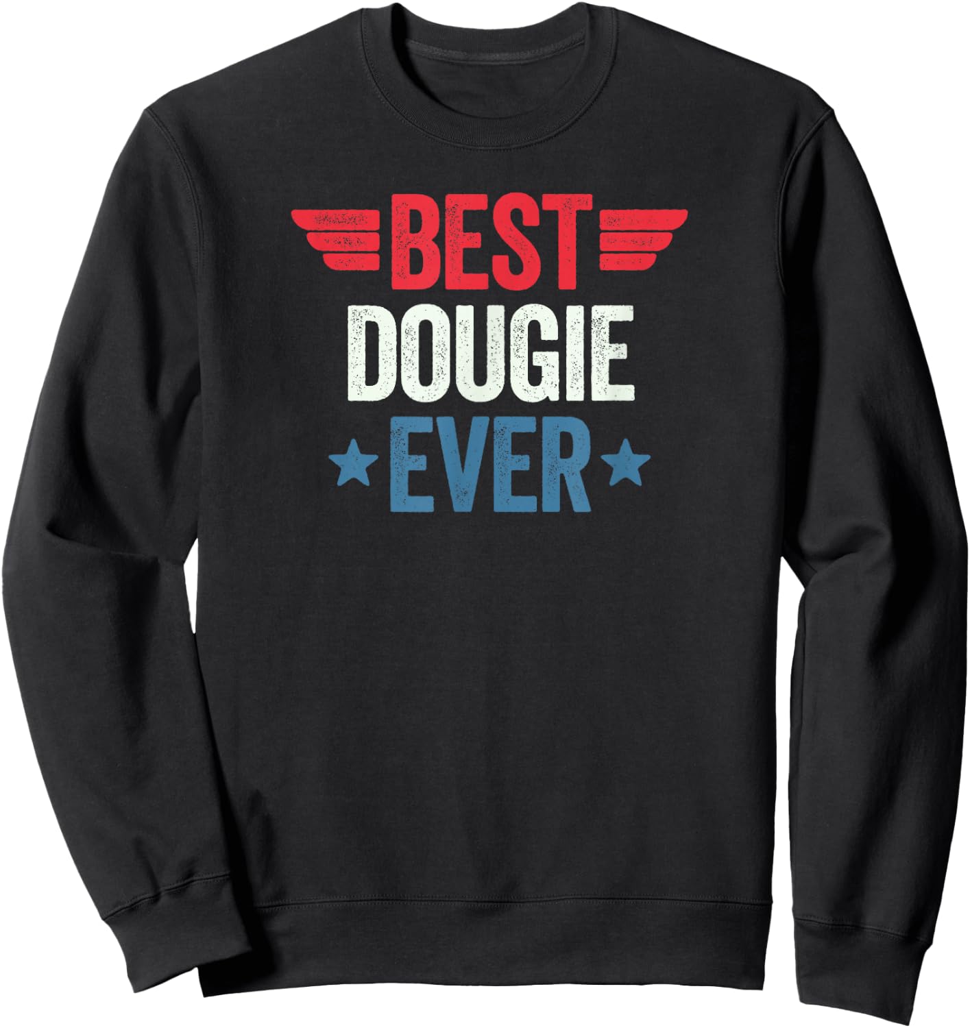 Best Name Ever Best Dougie Ever , -Adults, Black, Small, Short Sleeve Sweatshirt - Sweatshirt | Black