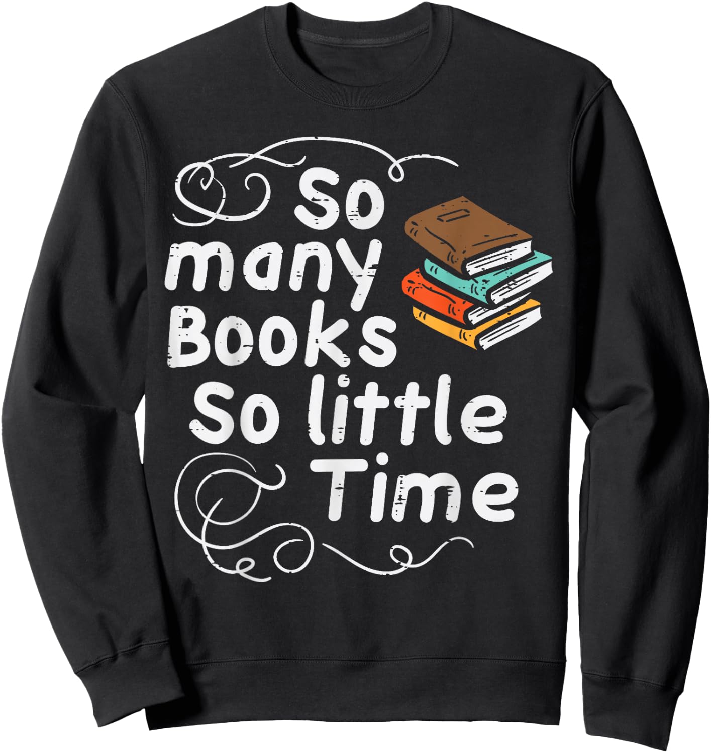 Many Books So Little Time Funny Reading Bookworm Librarian Sweatshirt - Sweatshirt | Black