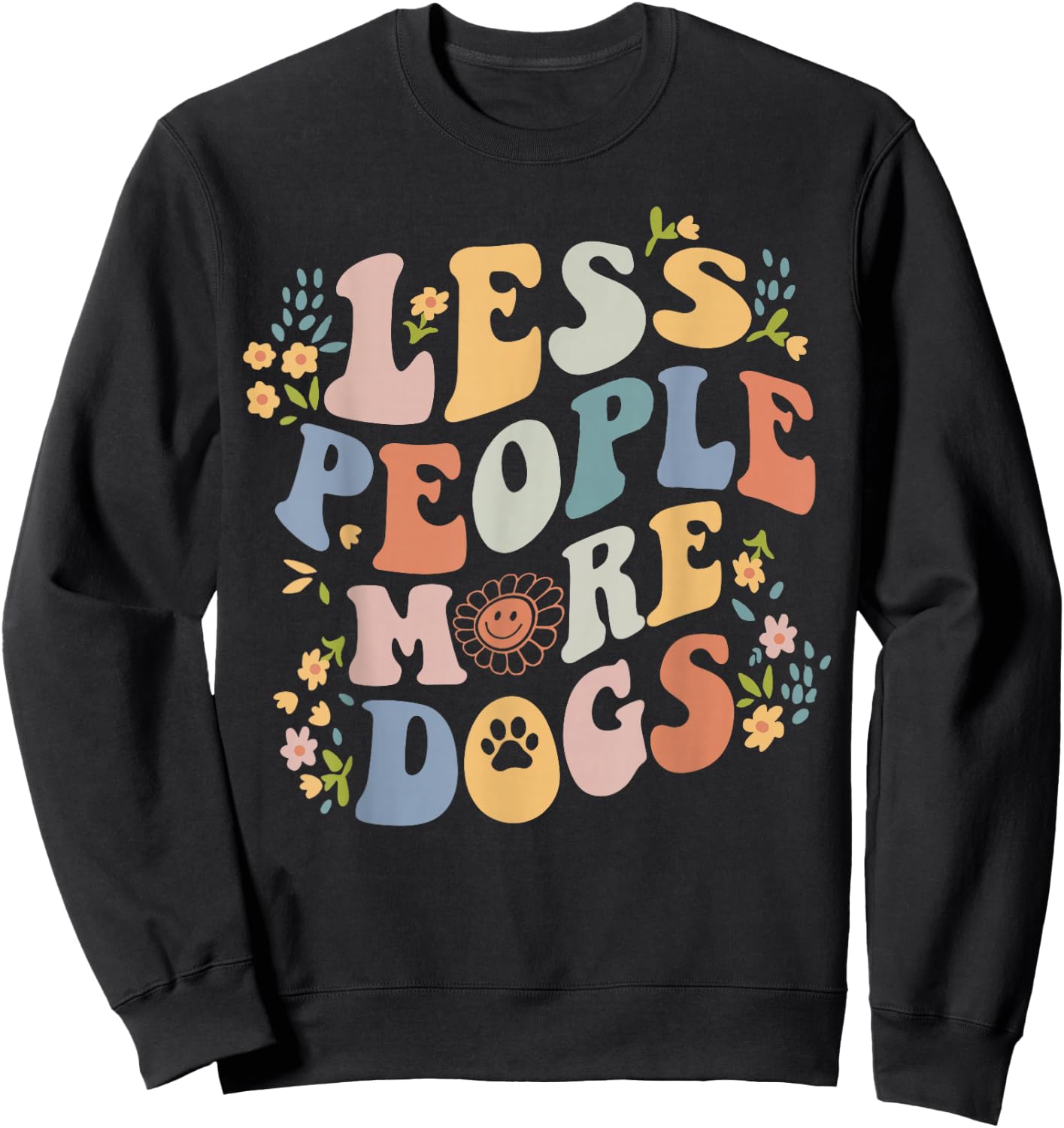Dog Mama Less People More Dogs Groovy Vibes Funny Dog Quote Sweatshirt - Sweatshirt | Black