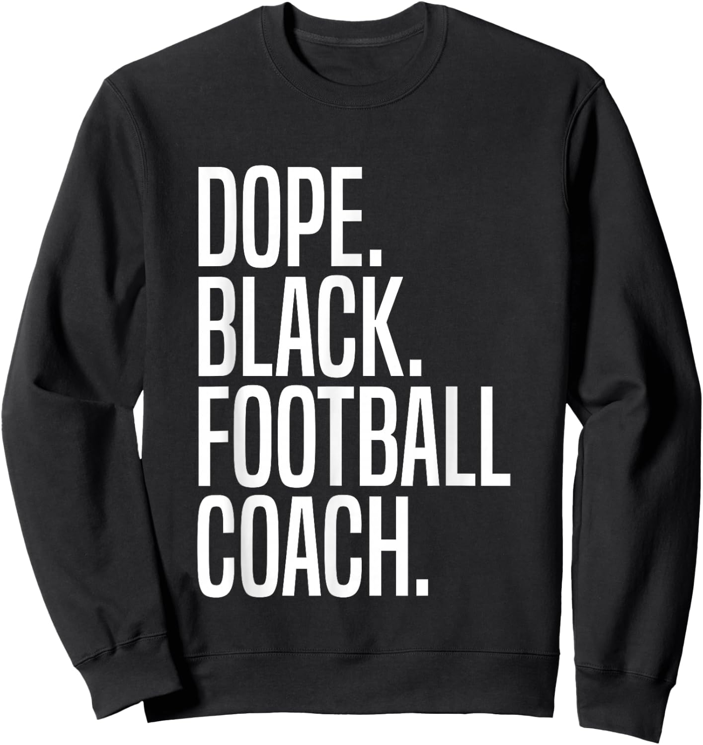 Dope Black Football Coach Sweatshirt - Sweatshirt | Black