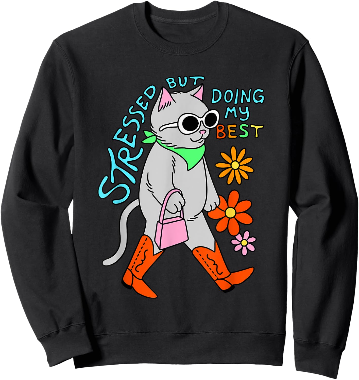 Stressed But Doing My Best Apparel Sweatshirt - Sweatshirt | Black