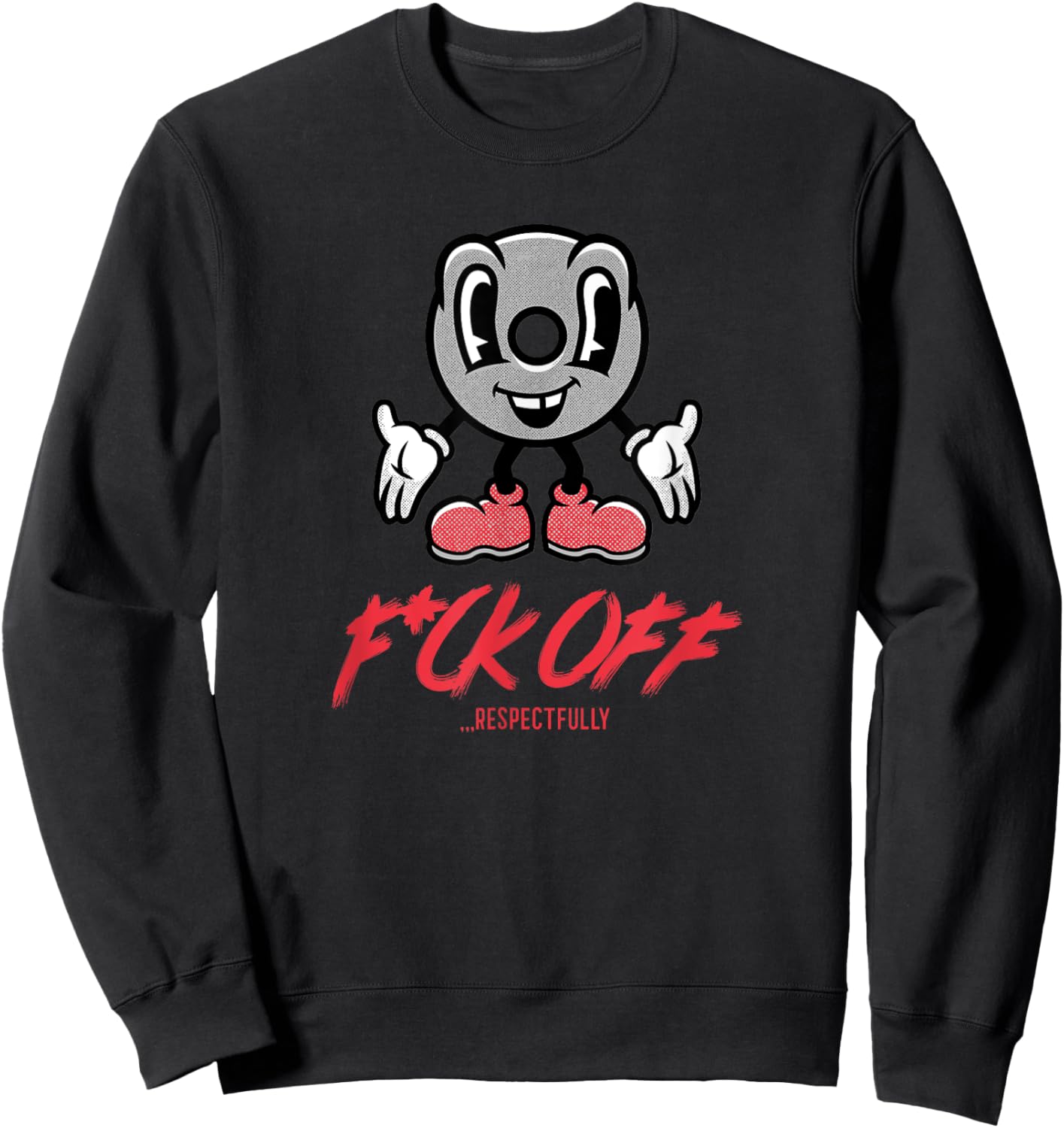 Fuck Off Respectfully Funny Graphic Cartoon Gym Sweatshirt - Sweatshirt | Black