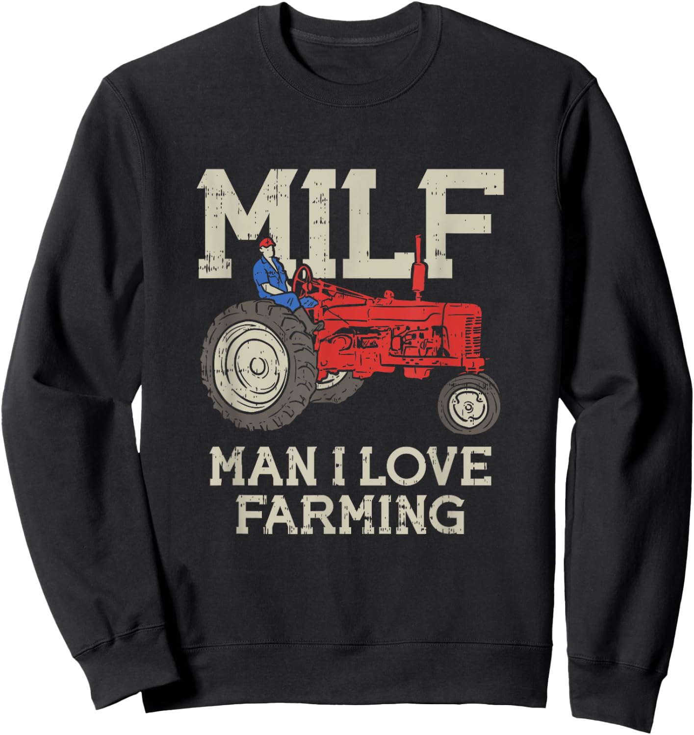 MILF Man I Love Farming Farm-Life Quote Tractor Crop Driver Sweatshirt - Sweatshirt | Black