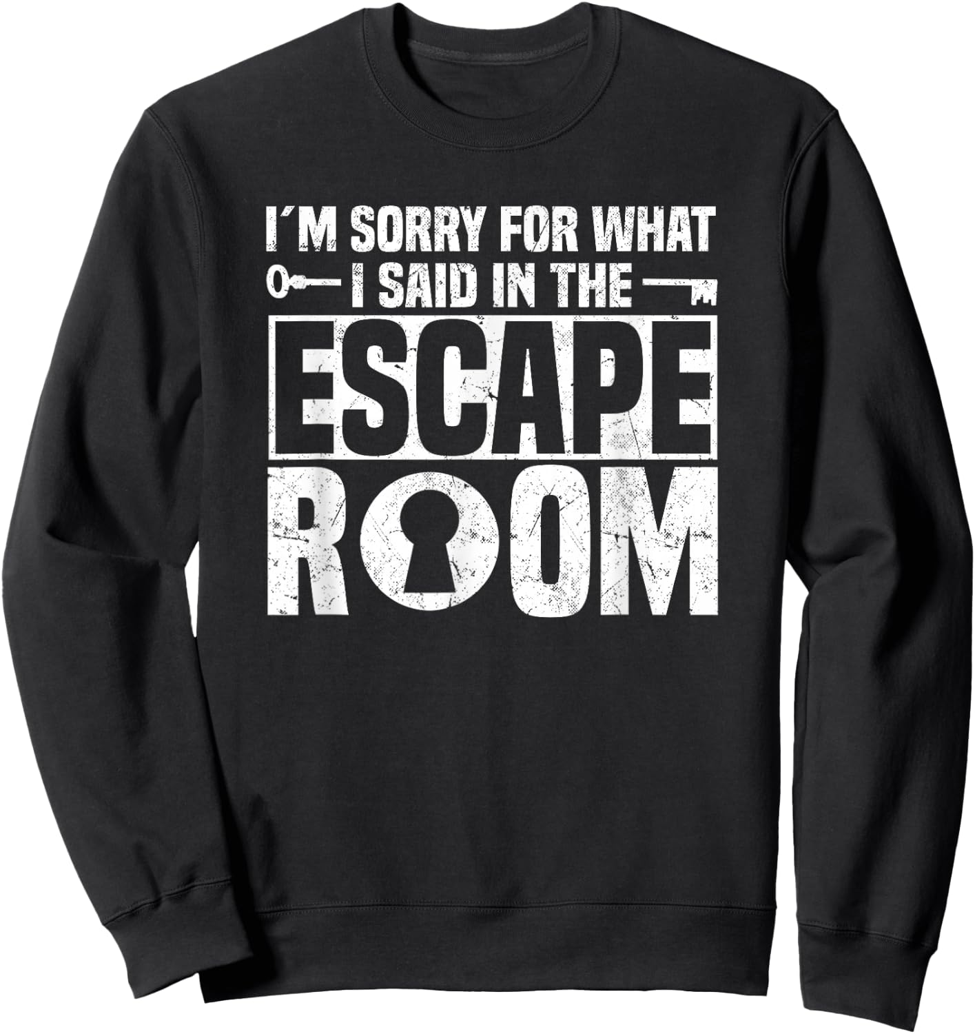 I´m Sorry For What I Said In The Escape Room - Escape Room Sweatshirt - Sweatshirt | Black