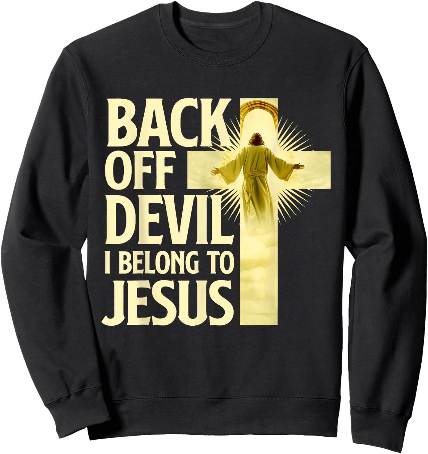 Back Off Devil I Belong To Jesus - Cross Christian Believer Sweatshirt - Sweatshirt | Black