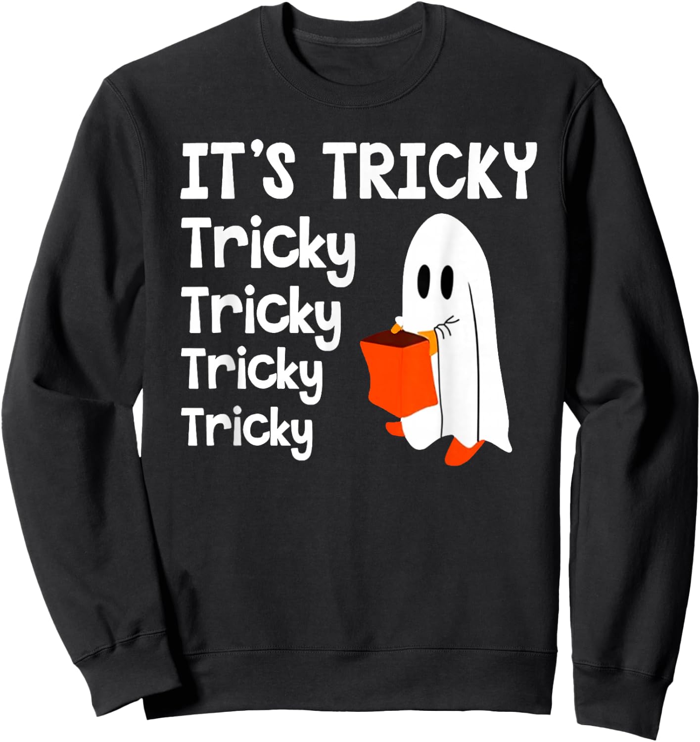It's Tricky Funny Halloween Ghost Boo Treat Happy Halloween Sweatshirt - Sweatshirt | Black