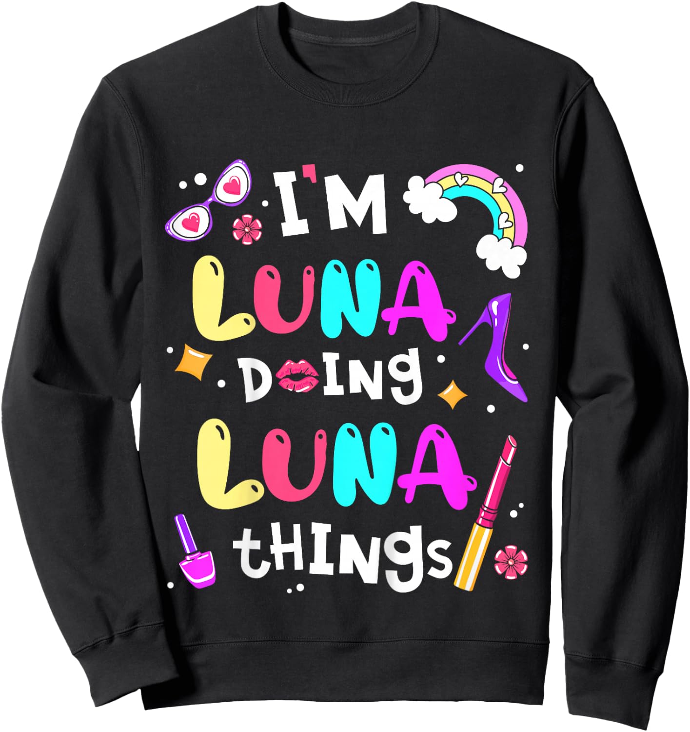 Kids I'm Luna Doing Luna Things Cute Girls Personalized Name Sweatshirt - Sweatshirt | Black