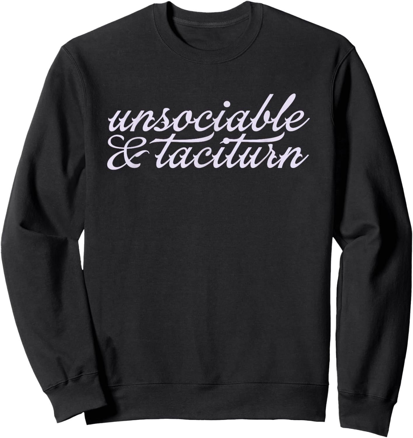 UNSOCIABLE AND TACITURN Jane Austen Pride & Prejudice Meme Sweatshirt - Sweatshirt | Black