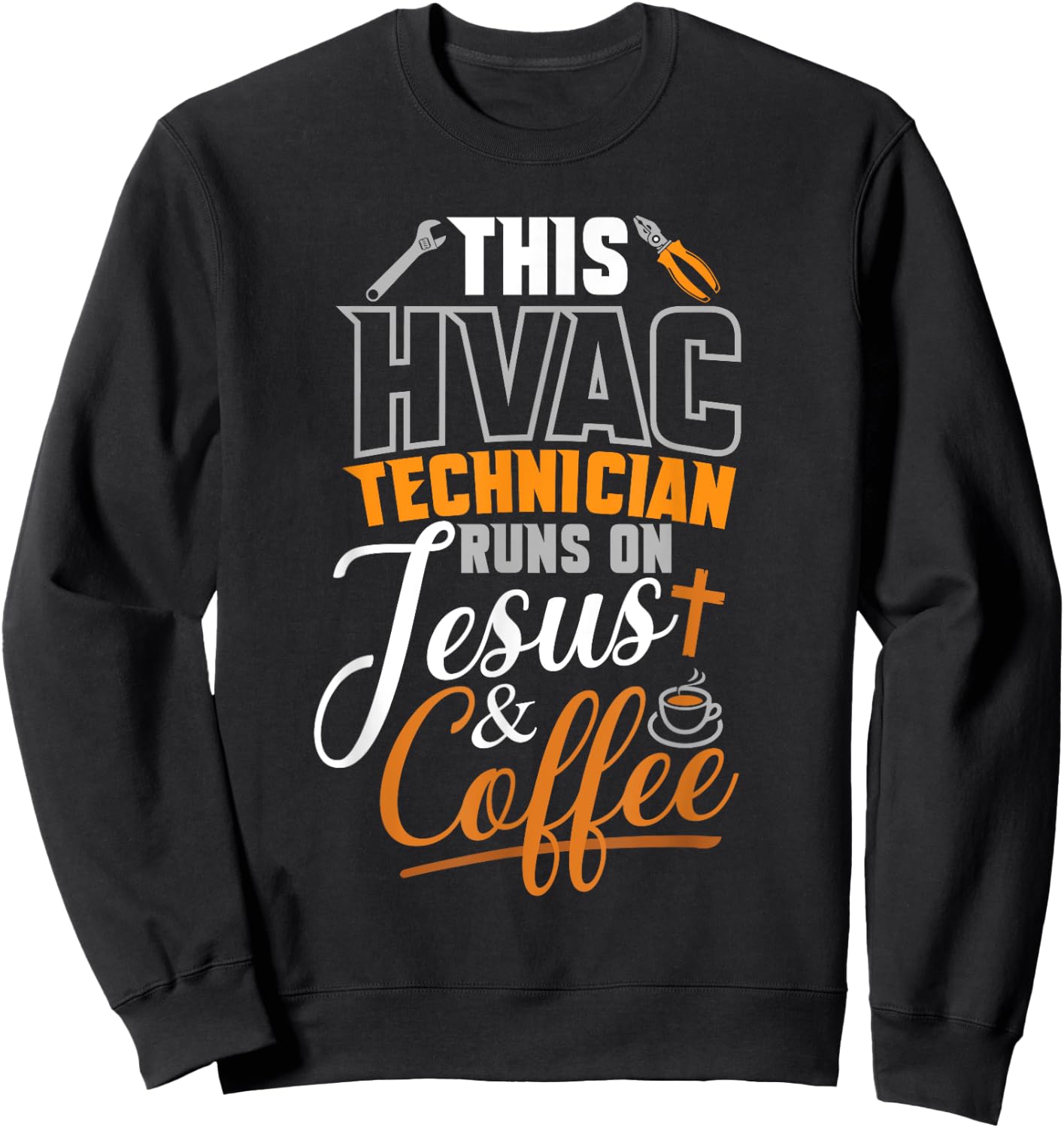 This HVAC Technician Runs On Jesus & Coffee hvac Tech Sweatshirt - Sweatshirt | Black