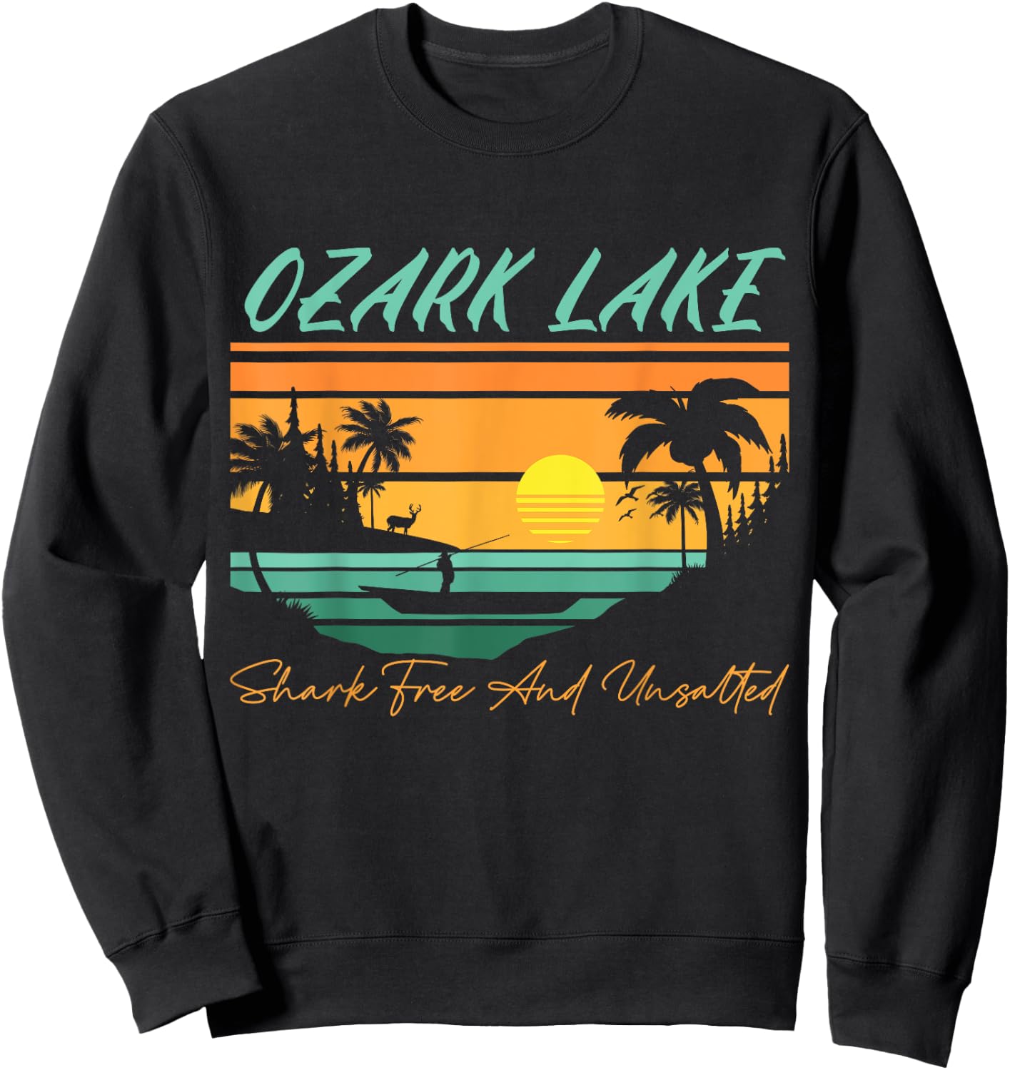 Ozark Lake Shark Free and Unsalted Funny Nature Lover Humor Sweatshirt - Sweatshirt | Black