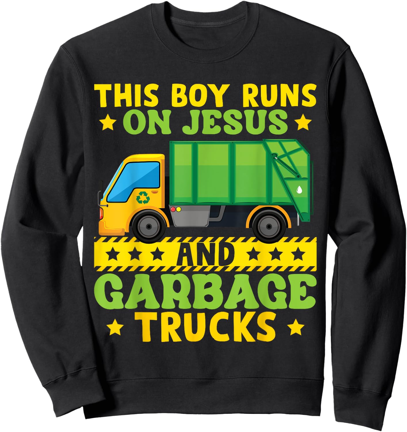 This Boy Runs On Jesus And Garbage Trucks Sweatshirt - Sweatshirt | Black