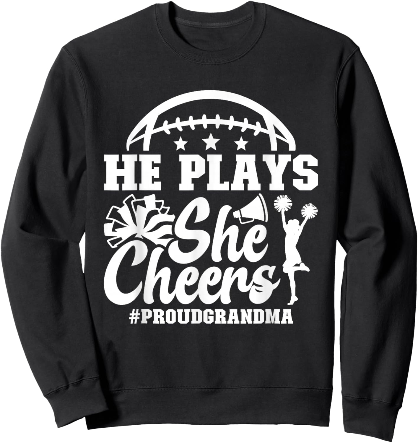 He Plays She Cheers Grandma of Cheerleader & Football Player Sweatshirt - Sweatshirt | Black